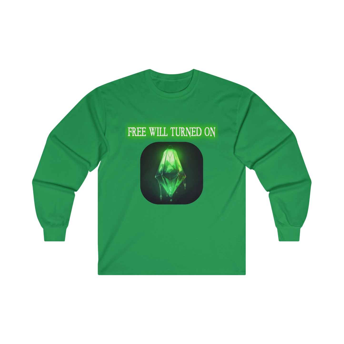 Free Will Turned On - Ultra Cotton Long Sleeve Tee