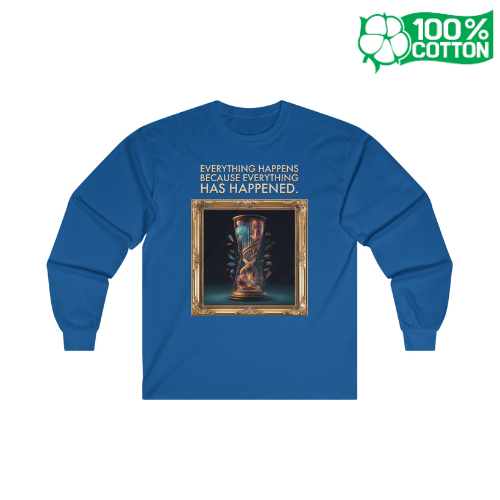 "Everything Has Already Happened" - Unisex Long Sleeve Tee