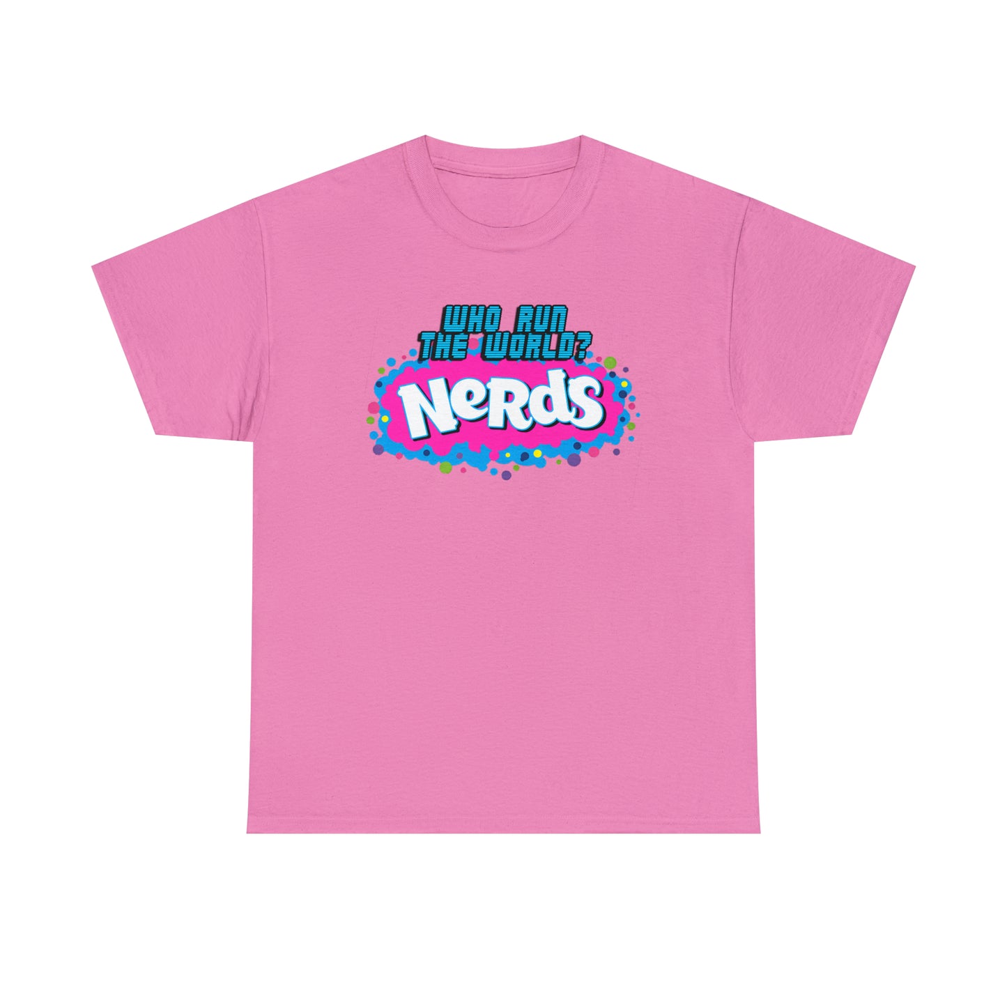 "Who runs the world? NERDS"-Unisex 100% Cotton Tee