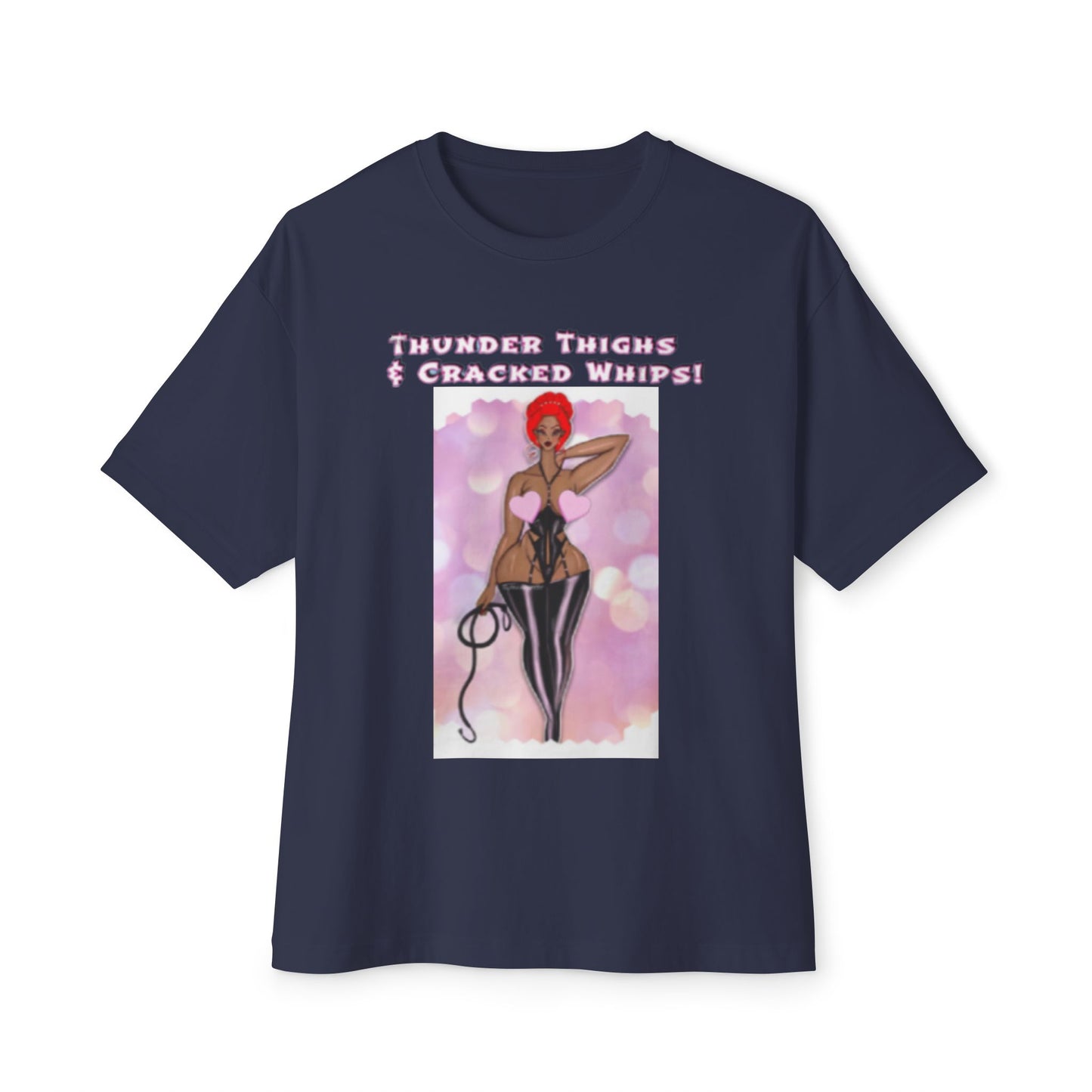 Thunder Thighs & Cracked Whips - Unisex Oversized Boxy Tee