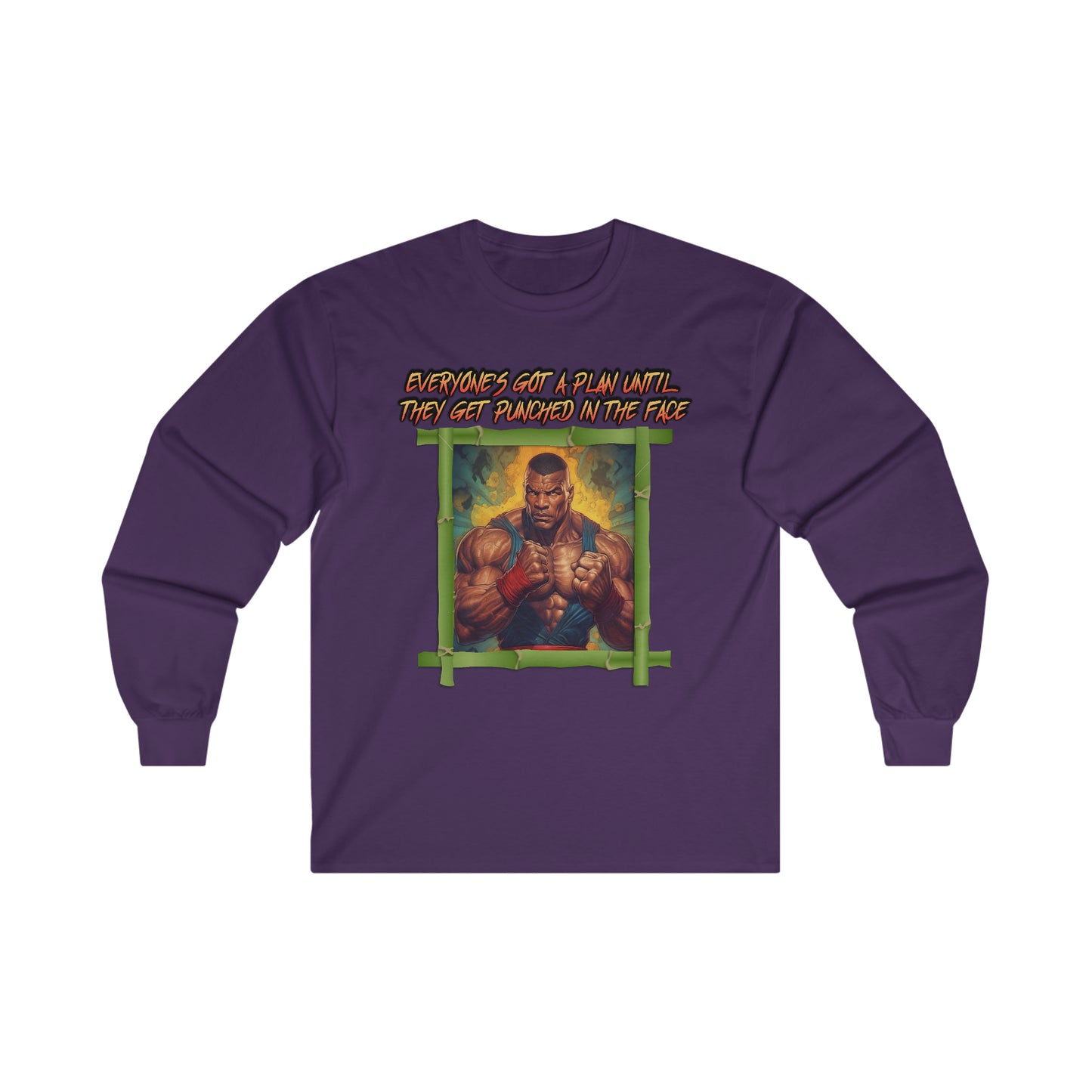 Everyone's Got A Plan Until They Get Punched In The Face - Unisex Long Sleeve Tee