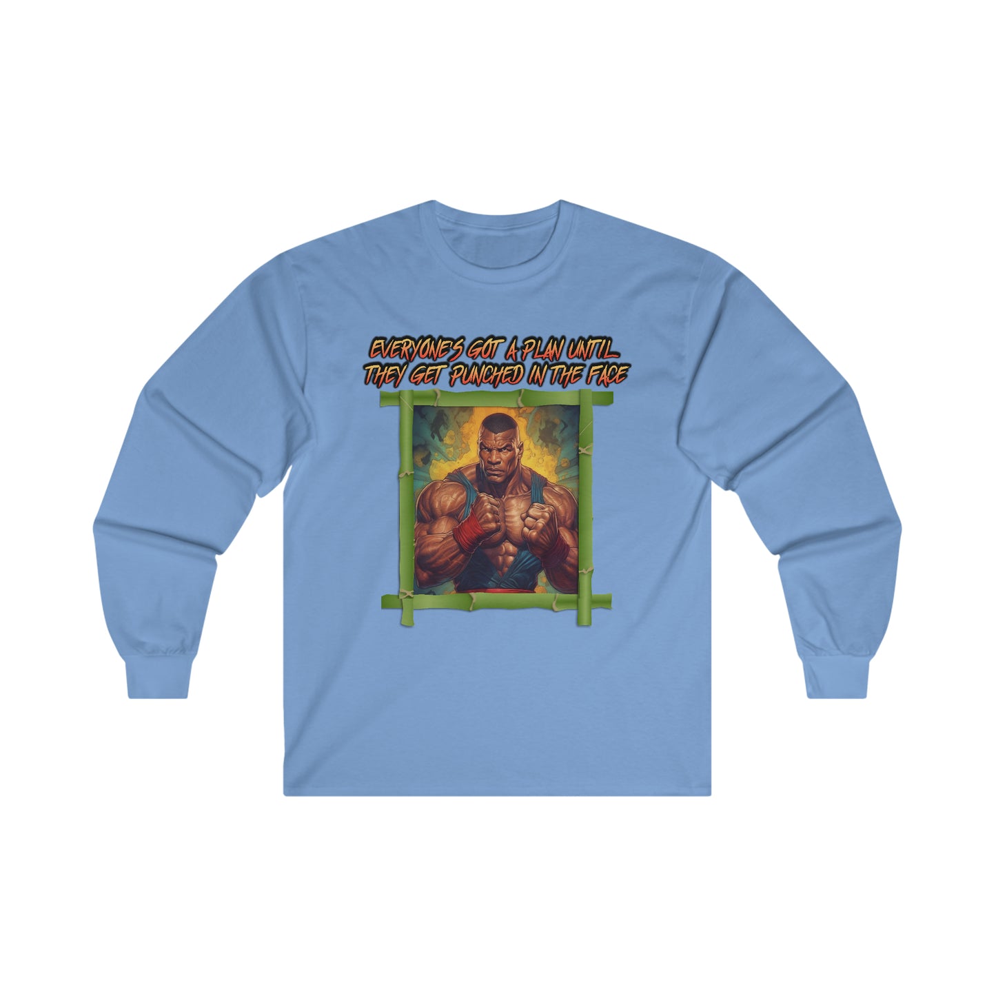 Everyone's Got A Plan Until They Get Punched In The Face - Unisex Long Sleeve Tee