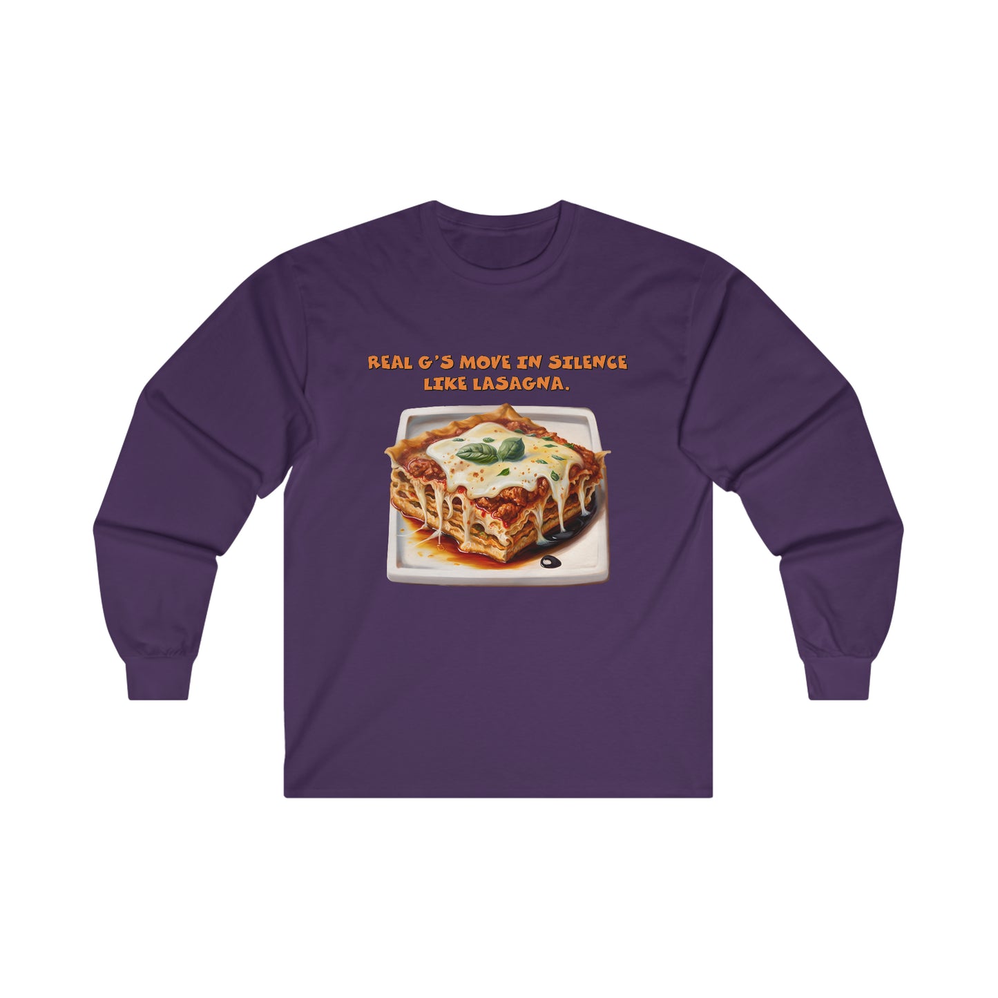 Real G's Move In Silence Like Lasagna. - Ultra Cotton Long Sleeve Tee