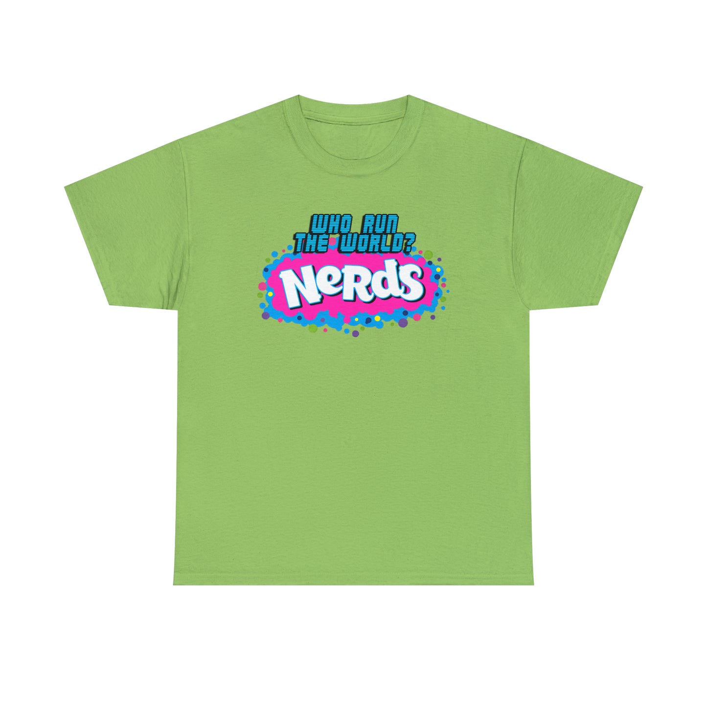 "Who runs the world? NERDS"-Unisex 100% Cotton Tee