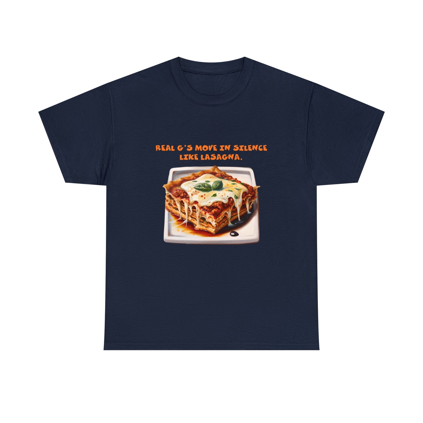 Real G's Move In Silence Like Lasagna - Unisex Heavy Cotton Tee