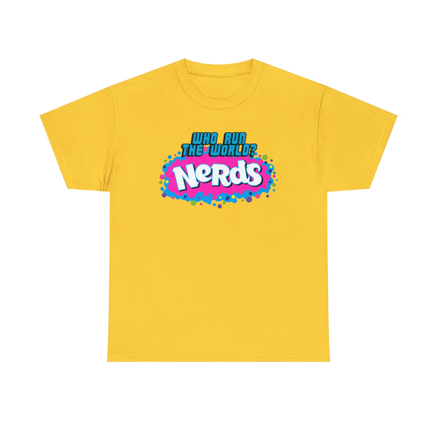 "Who runs the world? NERDS"-Unisex 100% Cotton Tee