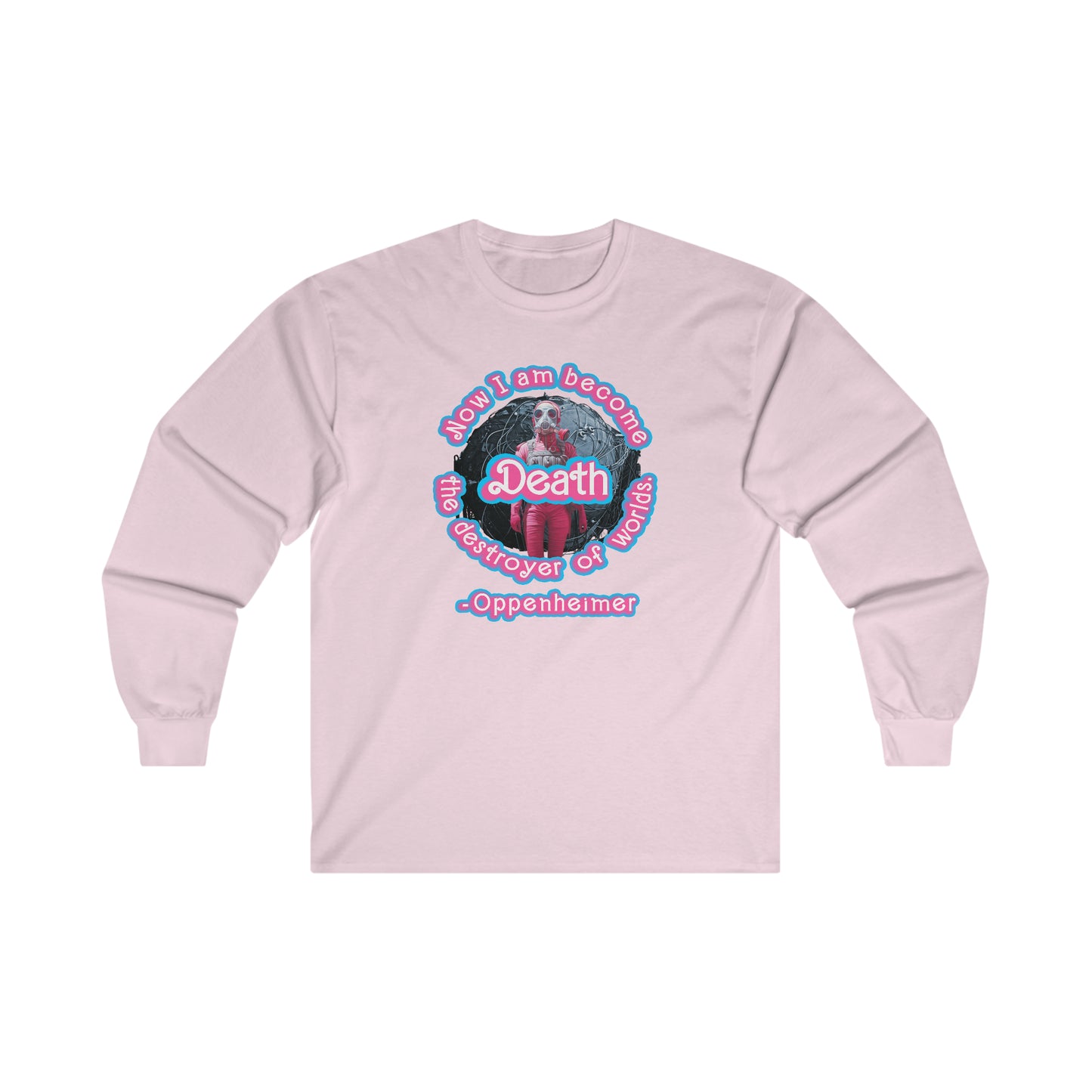 "Now I am become Death, the destroyer of worlds."- Ultra Cotton Long Sleeve Tee