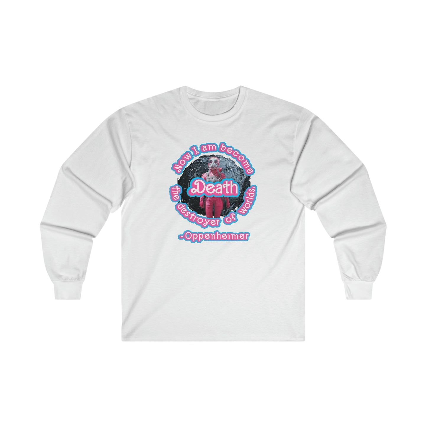 "Now I am become Death, the destroyer of worlds."- Ultra Cotton Long Sleeve Tee
