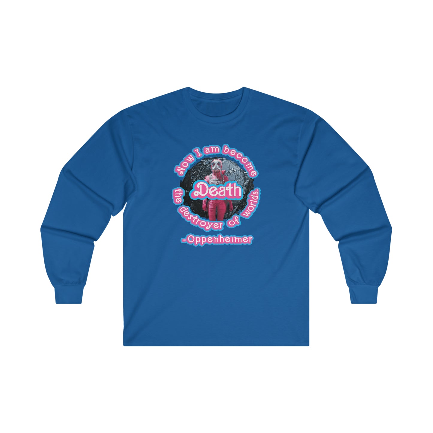 "Now I am become Death, the destroyer of worlds."- Ultra Cotton Long Sleeve Tee