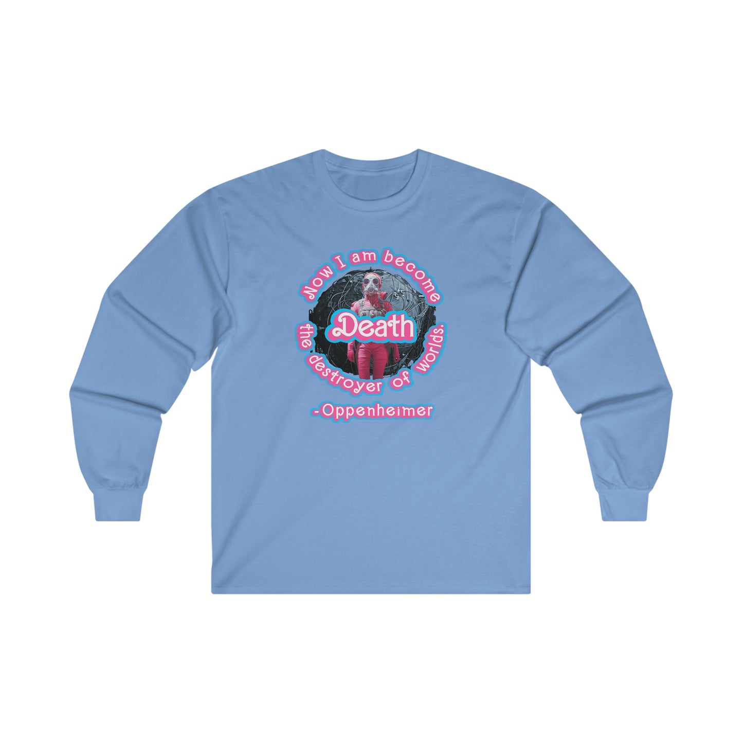 "Now I am become Death, the destroyer of worlds."- Ultra Cotton Long Sleeve Tee