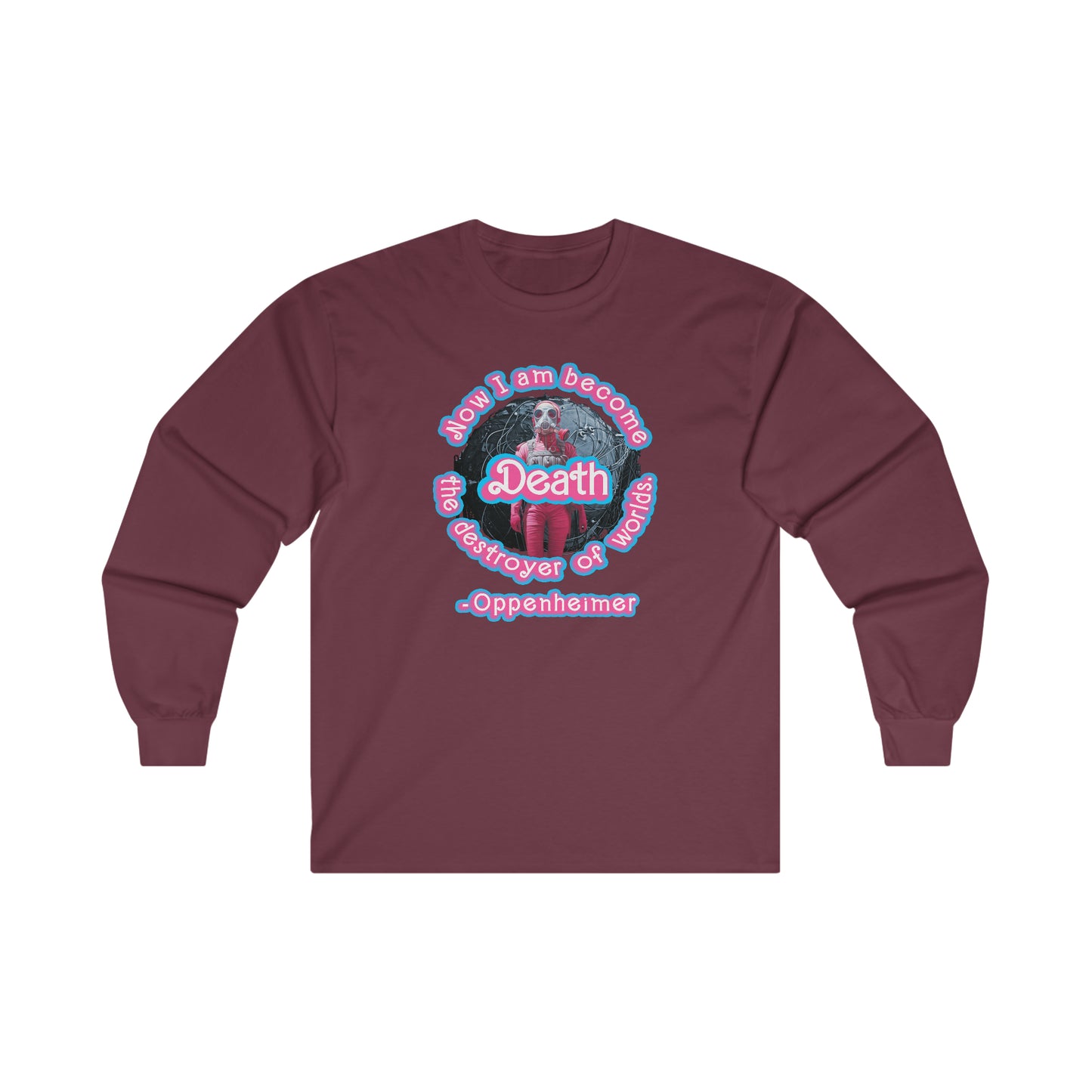 "Now I am become Death, the destroyer of worlds."- Ultra Cotton Long Sleeve Tee