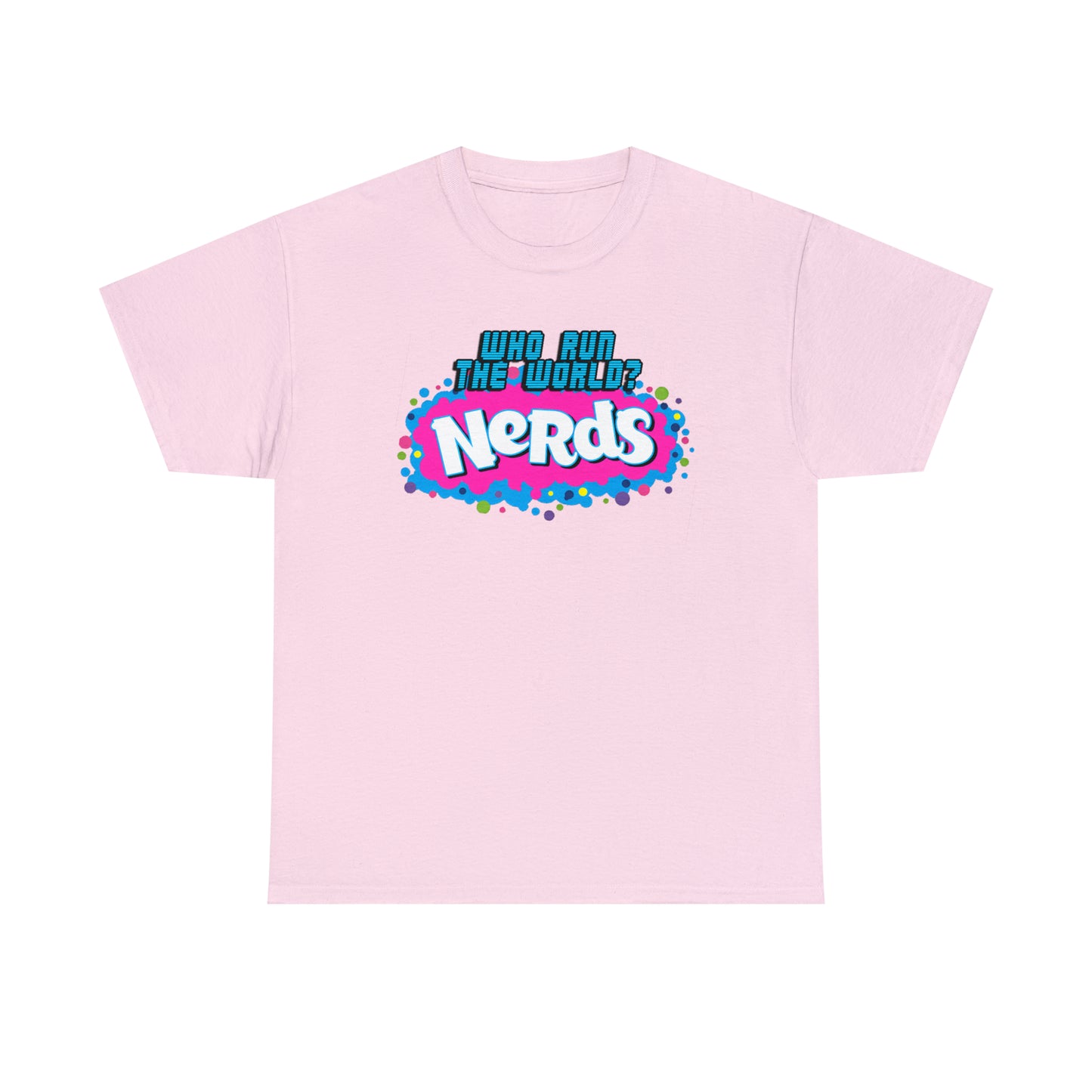 "Who runs the world? NERDS"-Unisex 100% Cotton Tee