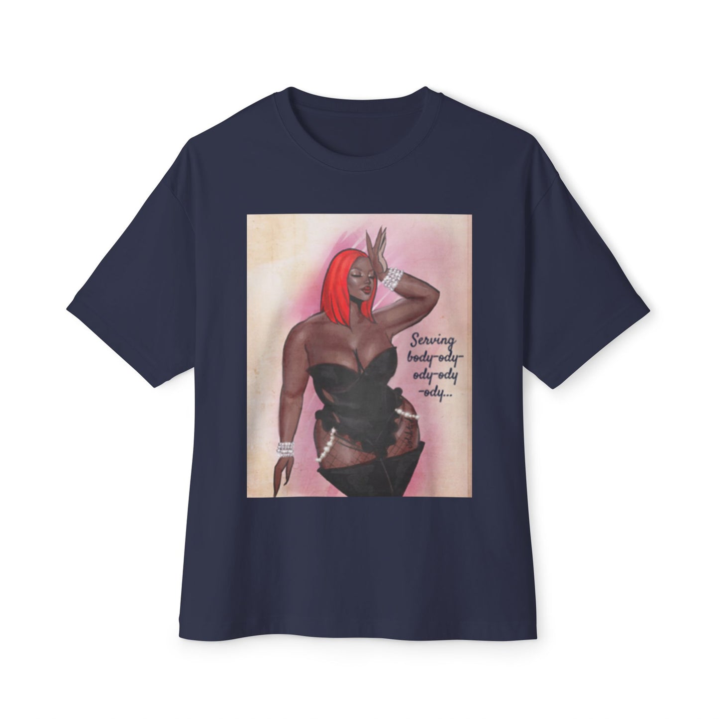 Serving body-ody-ody! - Unisex Oversized Boxy Tee