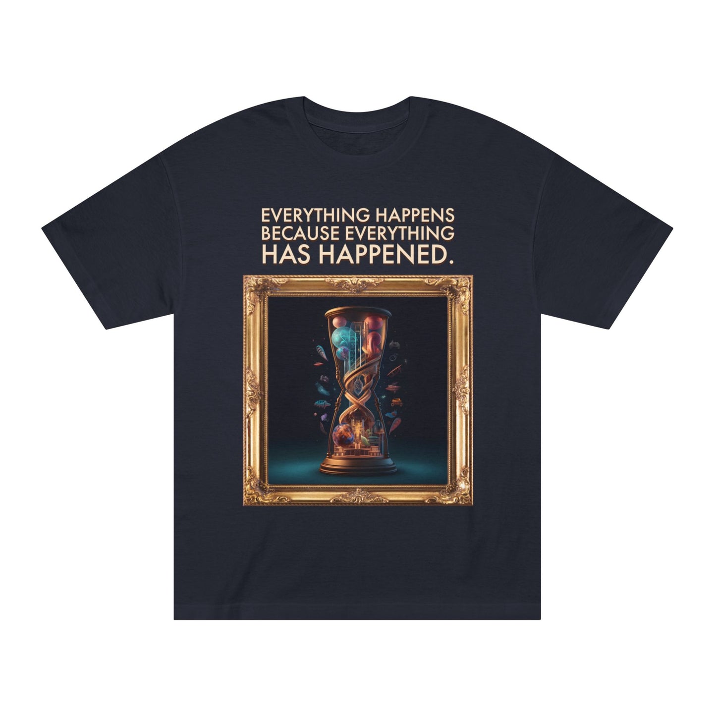 "Everything Has Already Happened"-Unisex 100% Cotton Tee