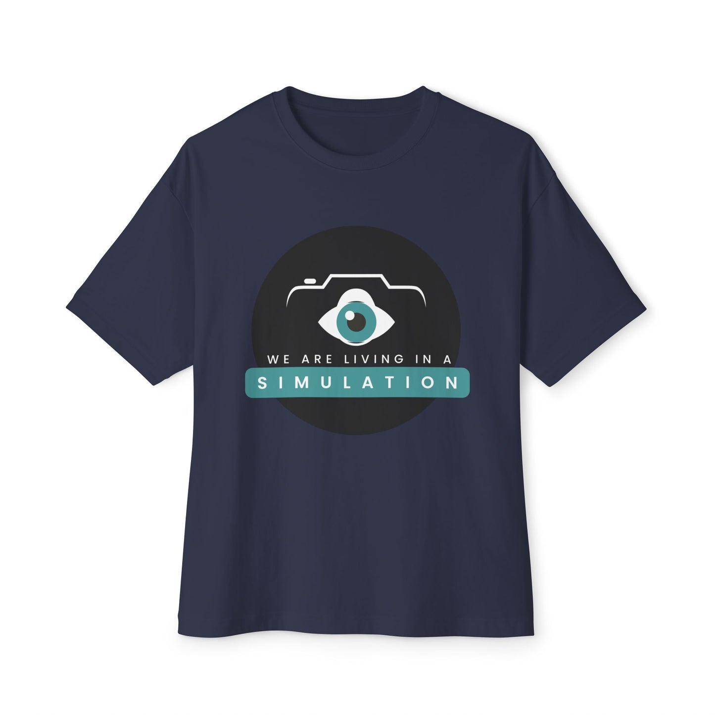 We Are In A Simulation - Unisex Oversized Boxy Tee