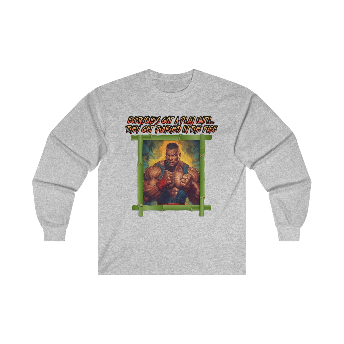 Everyone's Got A Plan Until They Get Punched In The Face - Unisex Long Sleeve Tee