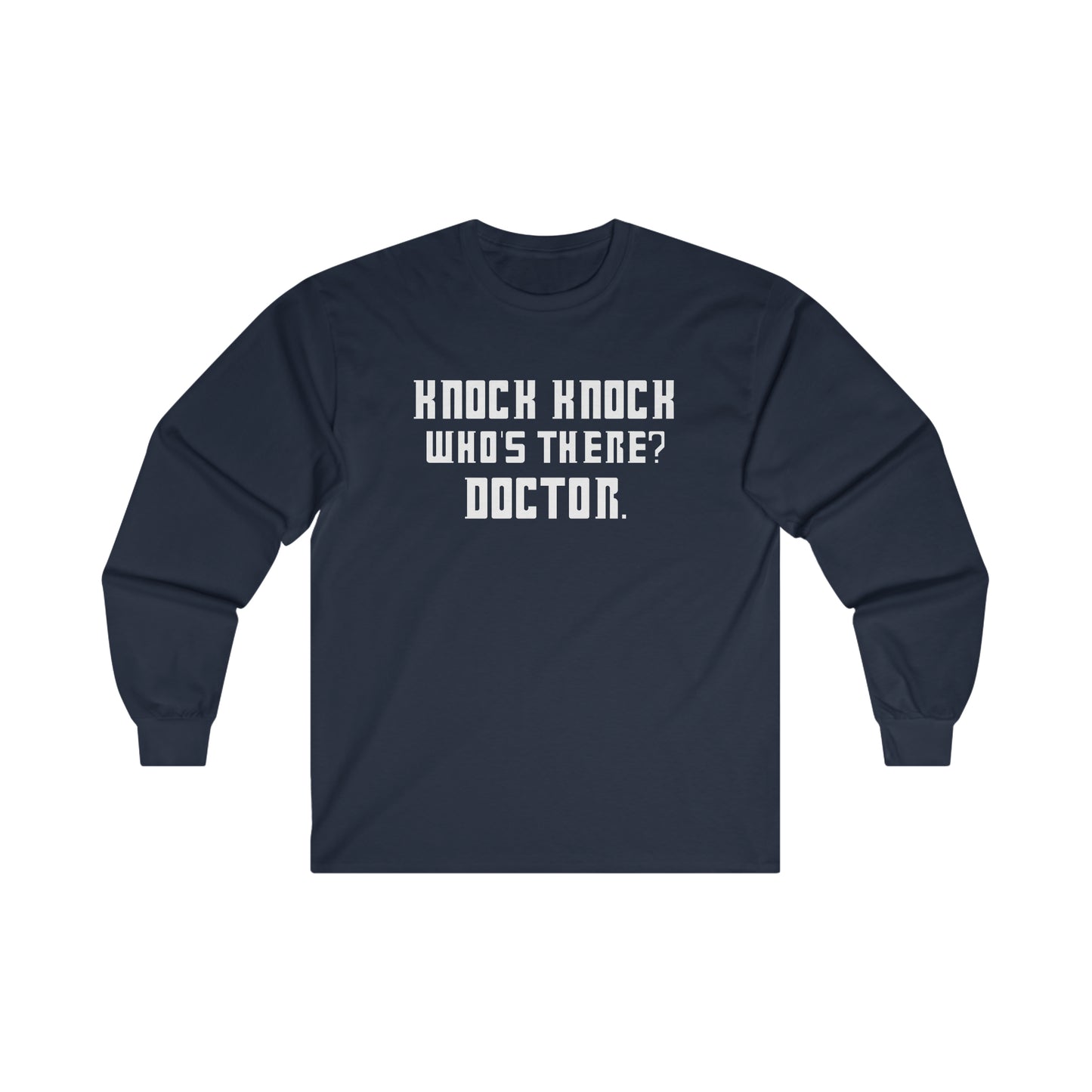 Knock Knock, Doctor - Unisex Long Sleeve Tee