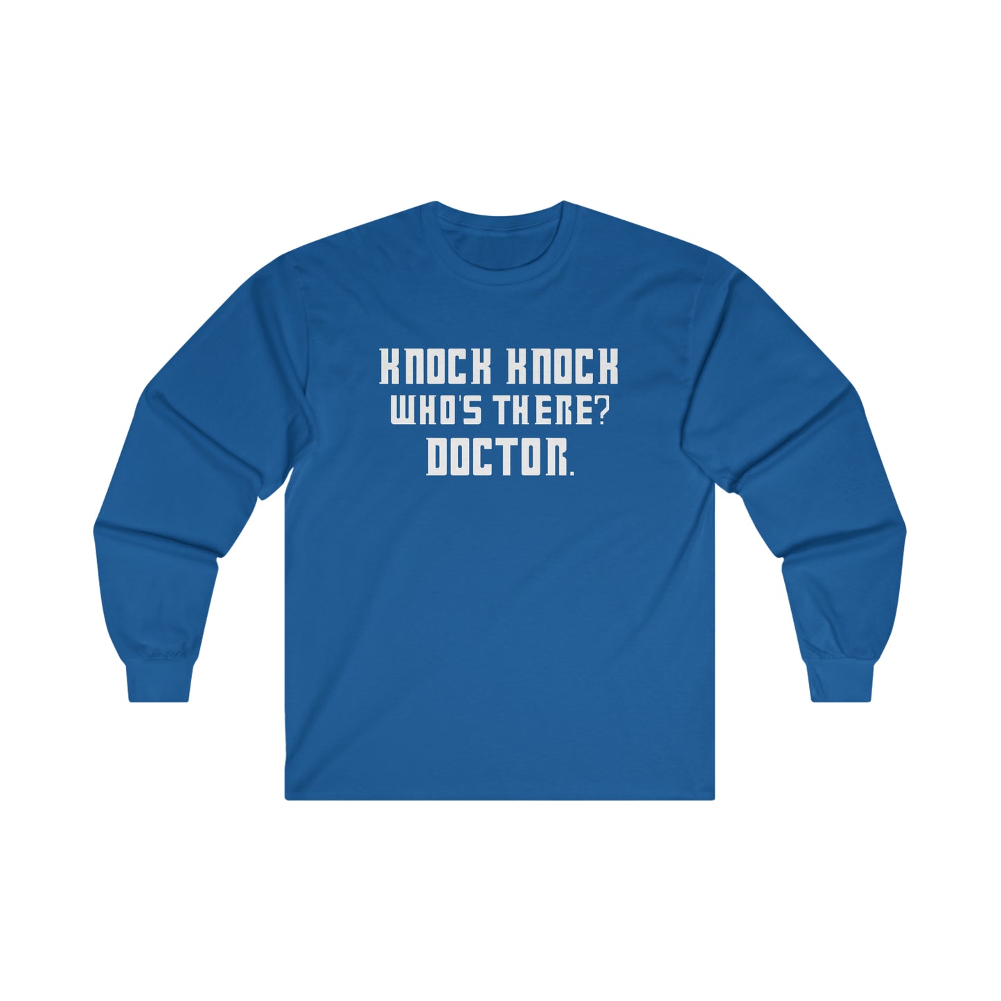 Knock Knock, Doctor - Unisex Long Sleeve Tee