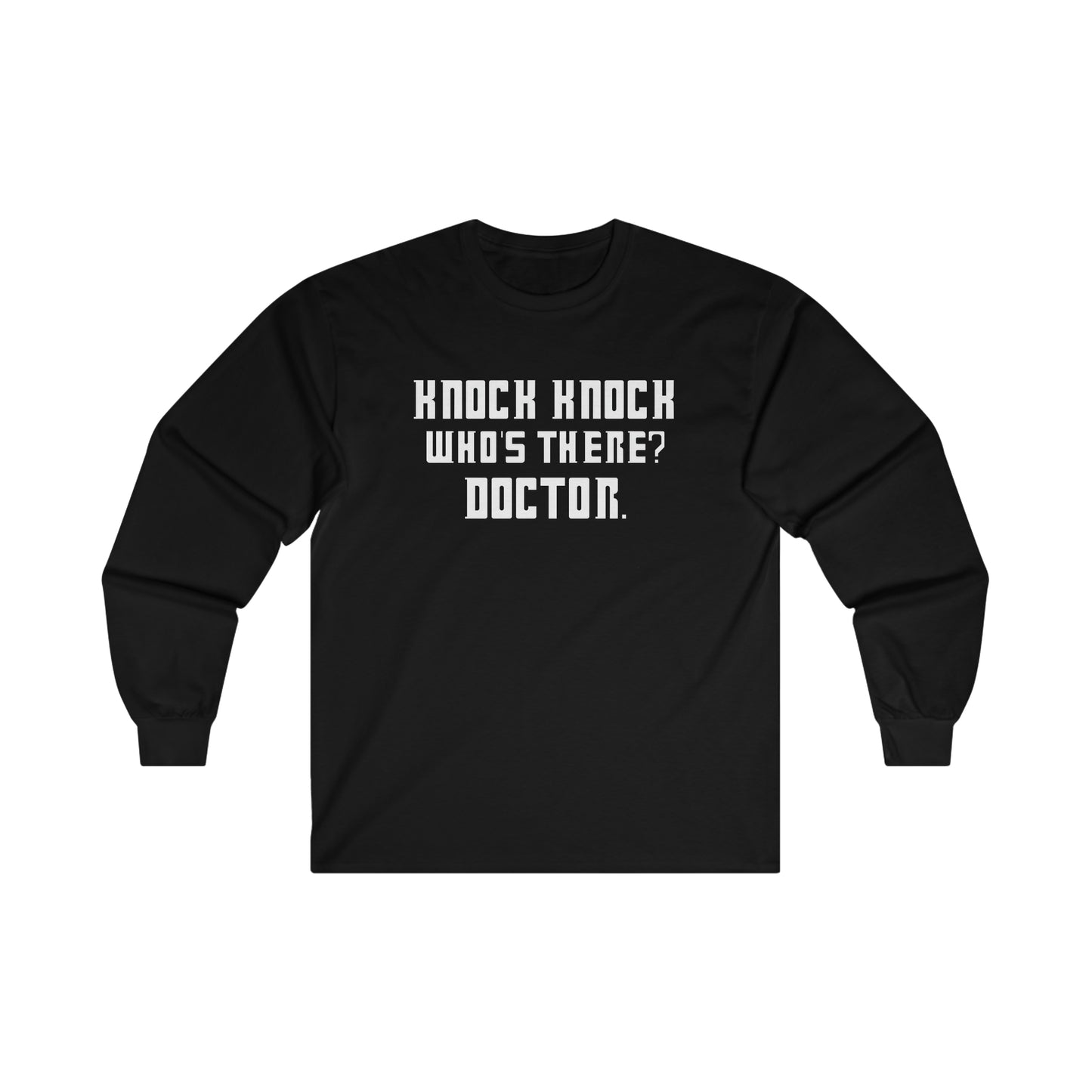 Knock Knock, Doctor - Unisex Long Sleeve Tee