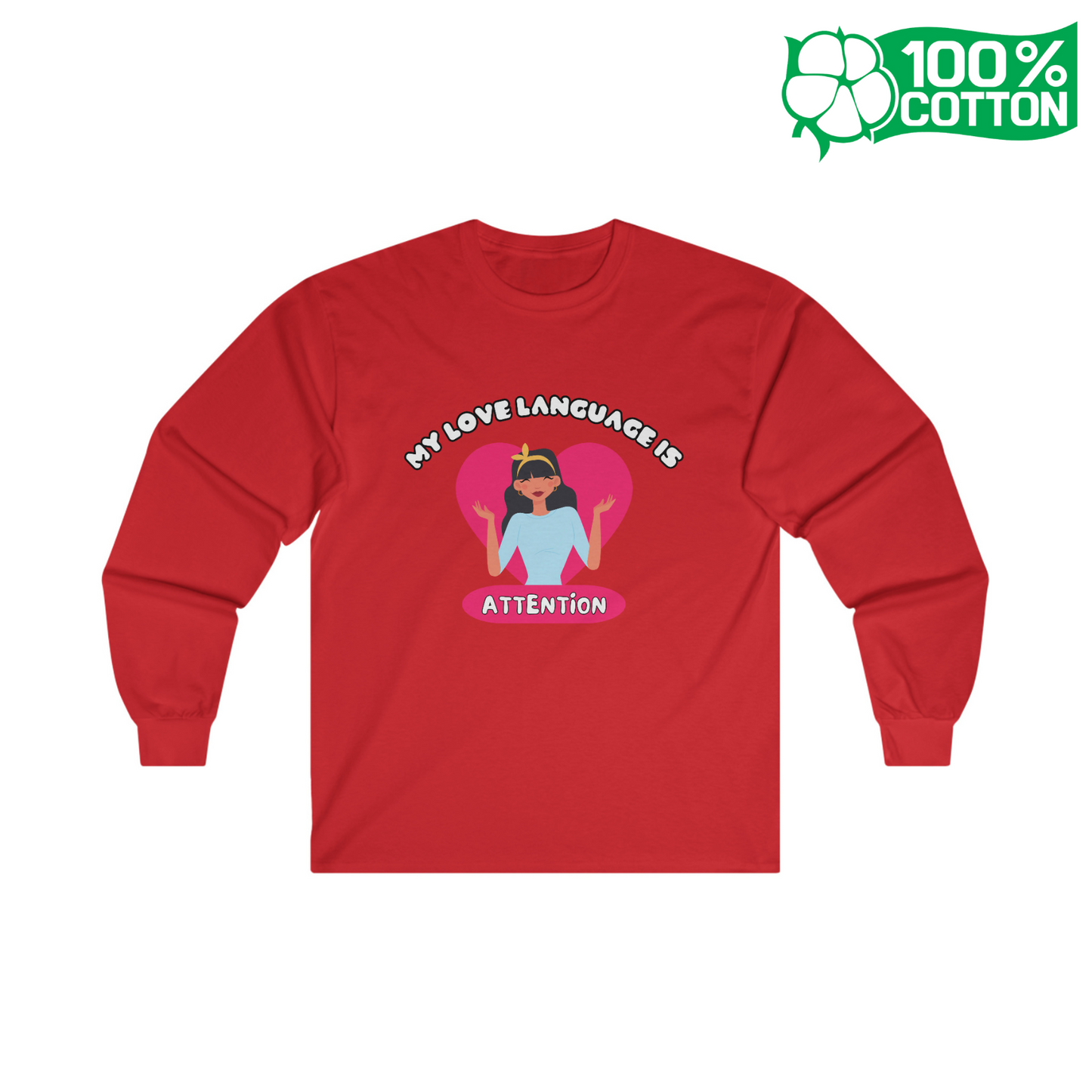 My Love Language Is Attention - Unisex Long Sleeve Tee