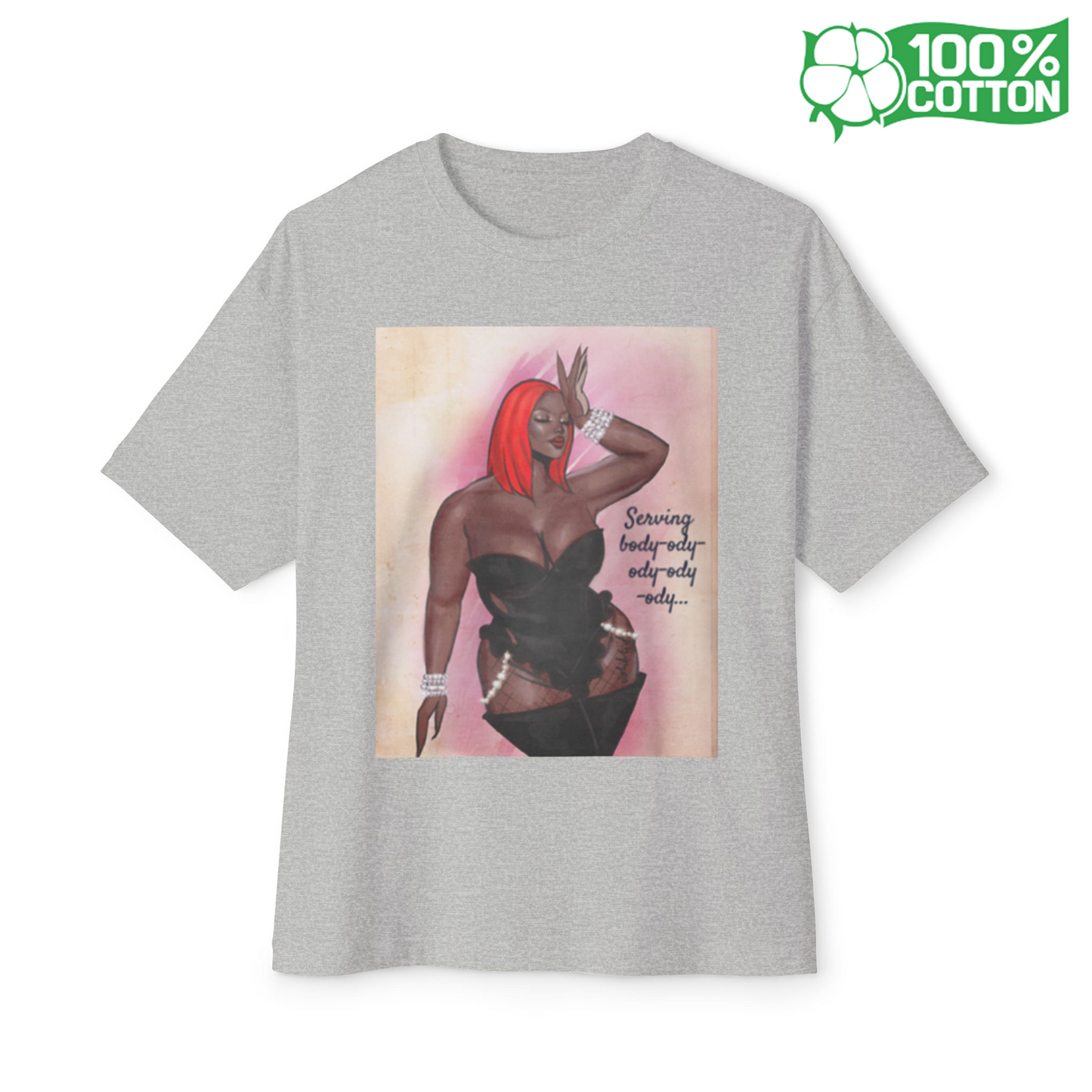 Serving body-ody-ody! - Unisex Oversized Boxy Tee