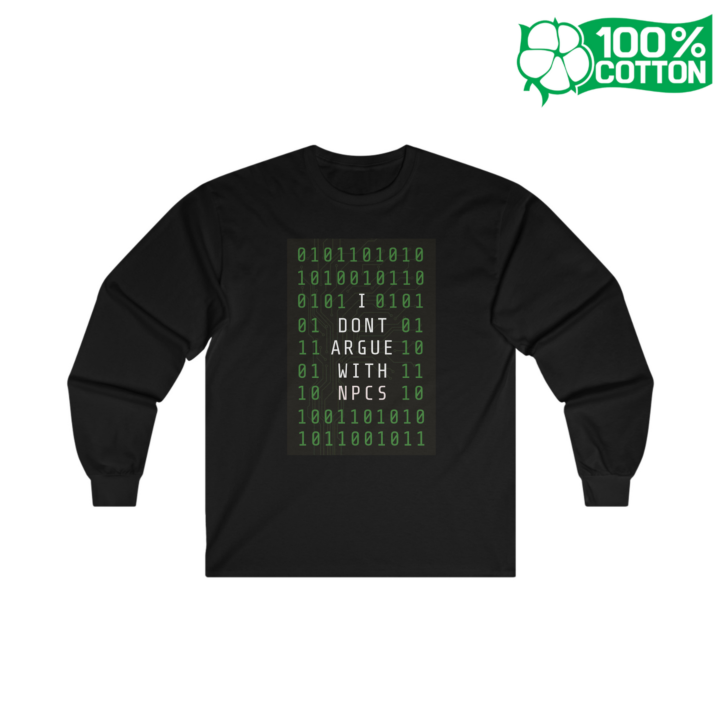 I Don't Argue With NPCS - Unisex Long Sleeve Tee