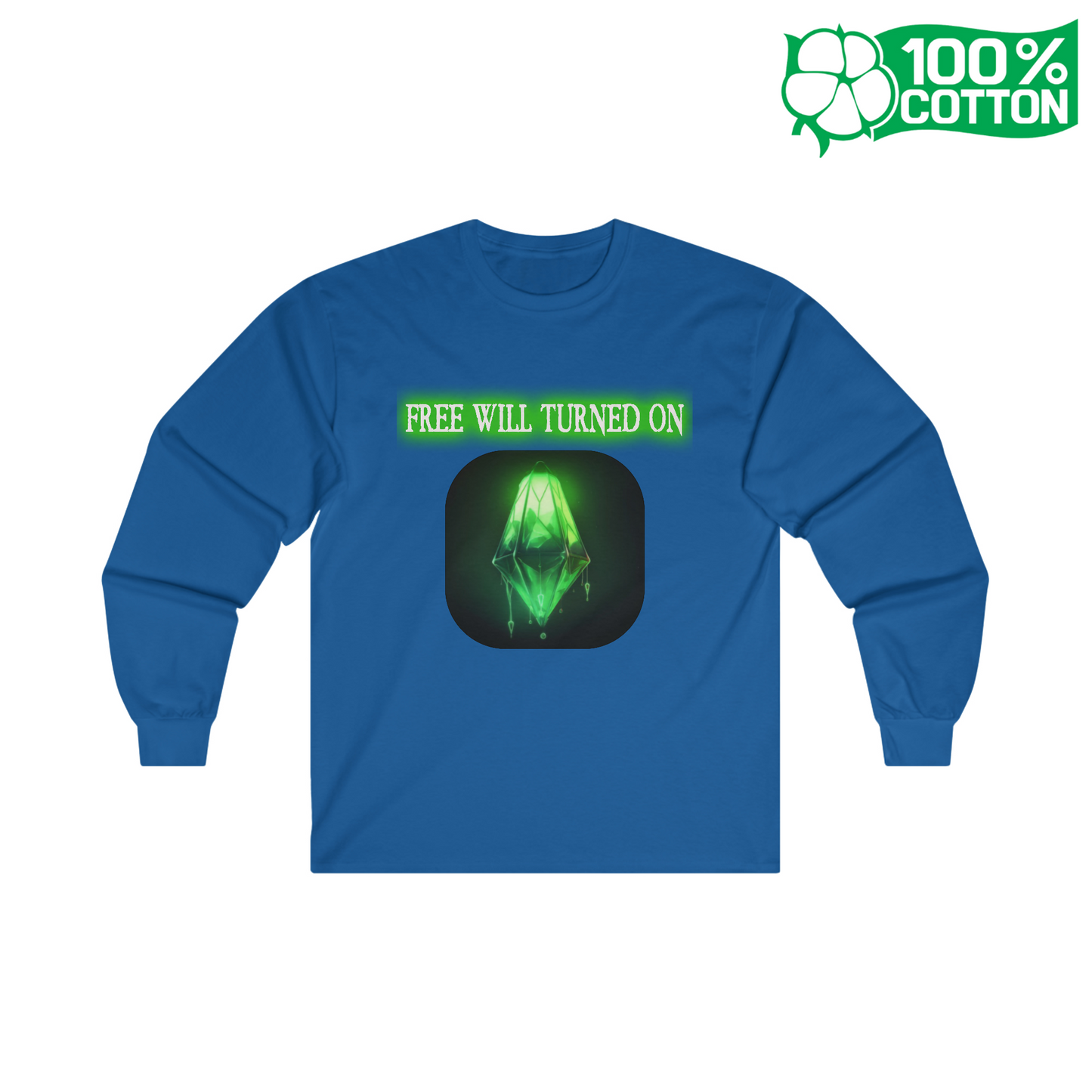 Free Will Turned On - Ultra Cotton Long Sleeve Tee