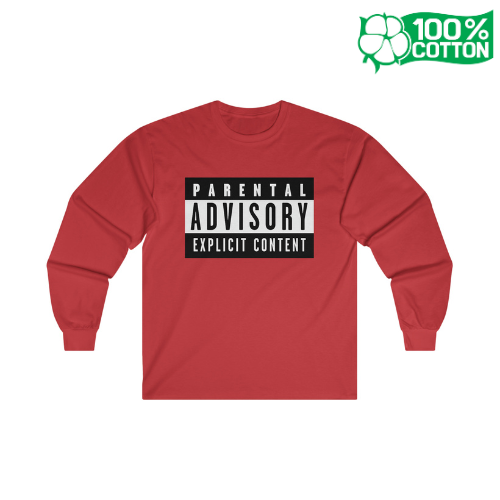 Parental Advisory - 100% Cotton Unisex Longsleeve Tee
