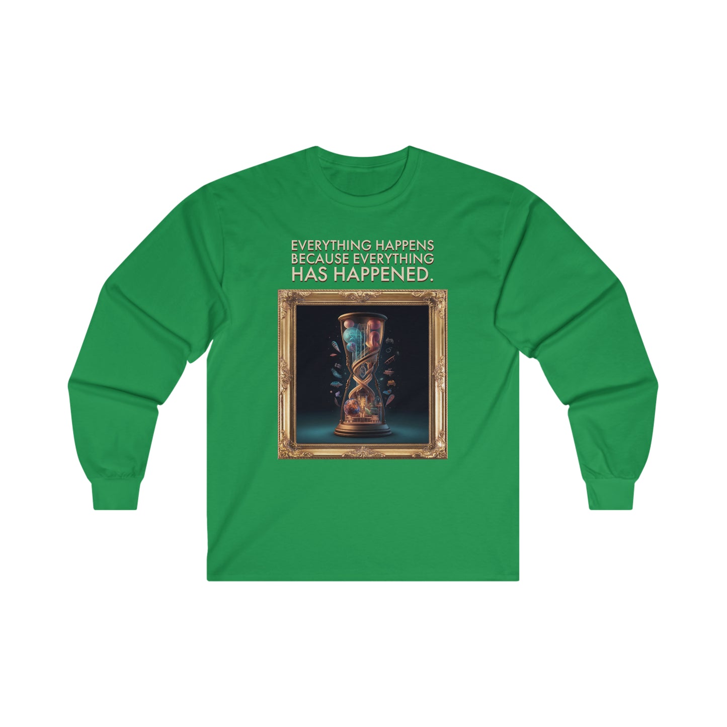 "Everything Has Already Happened" - Unisex Long Sleeve Tee