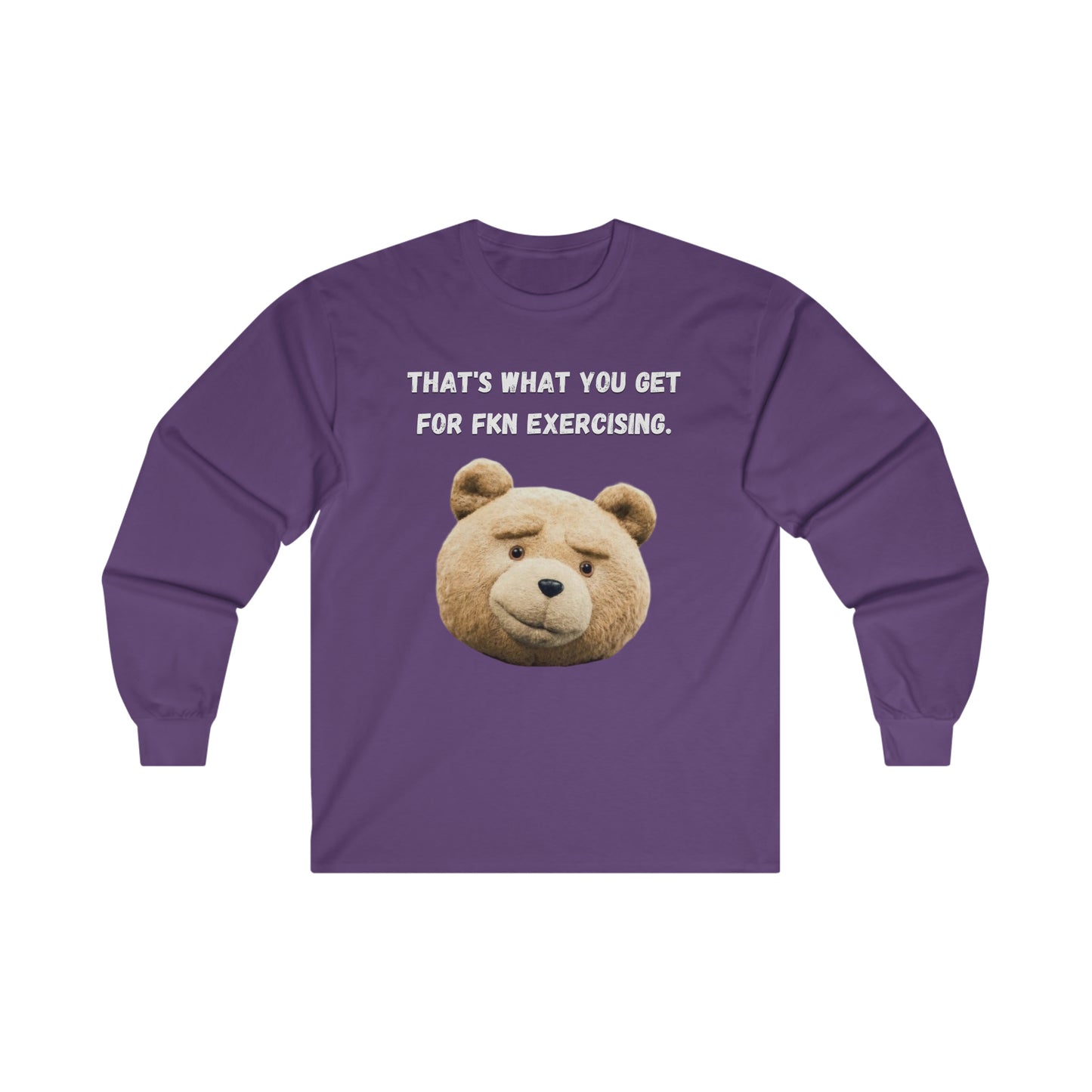 That's What You Get - Unisex Long Sleeve Tee