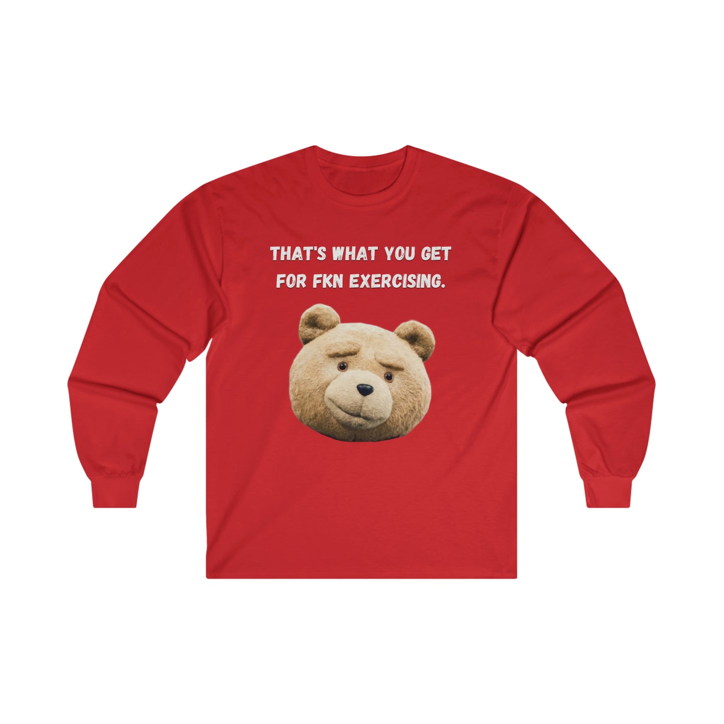 That's What You Get - Unisex Long Sleeve Tee