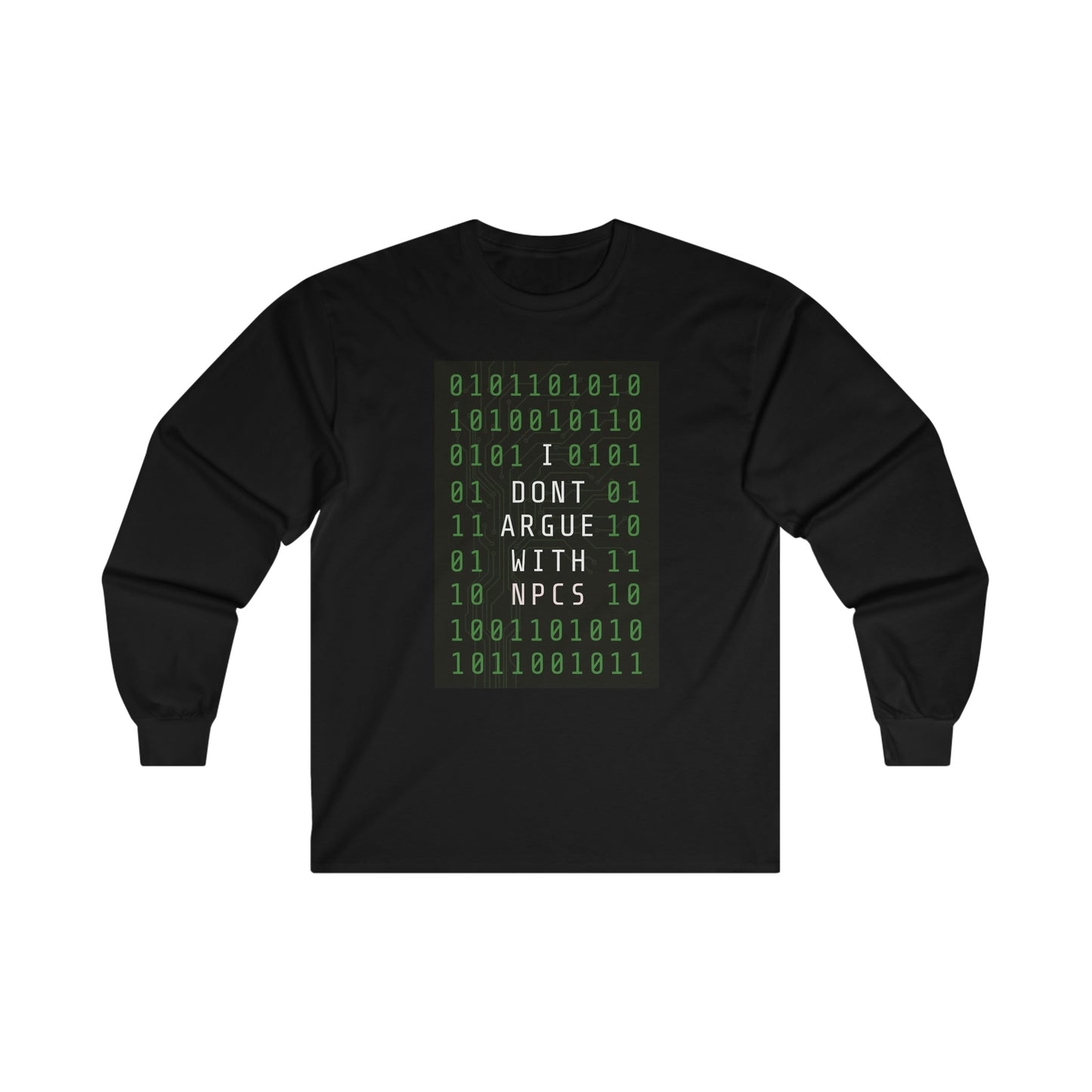 I Don't Argue With NPCS - Unisex Long Sleeve Tee
