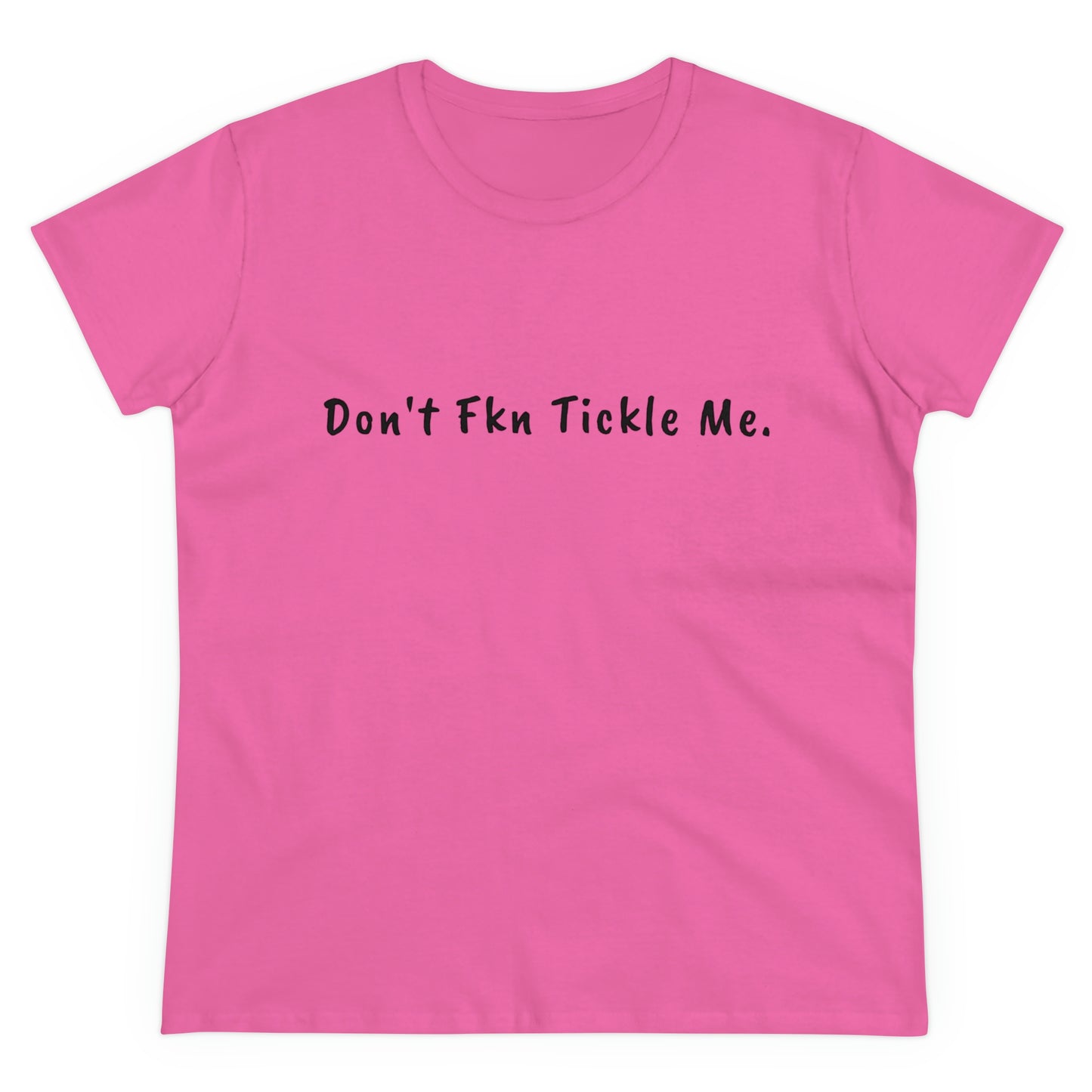 Don't Fkn Tickle Me - Women's Semi-Fitted Tee