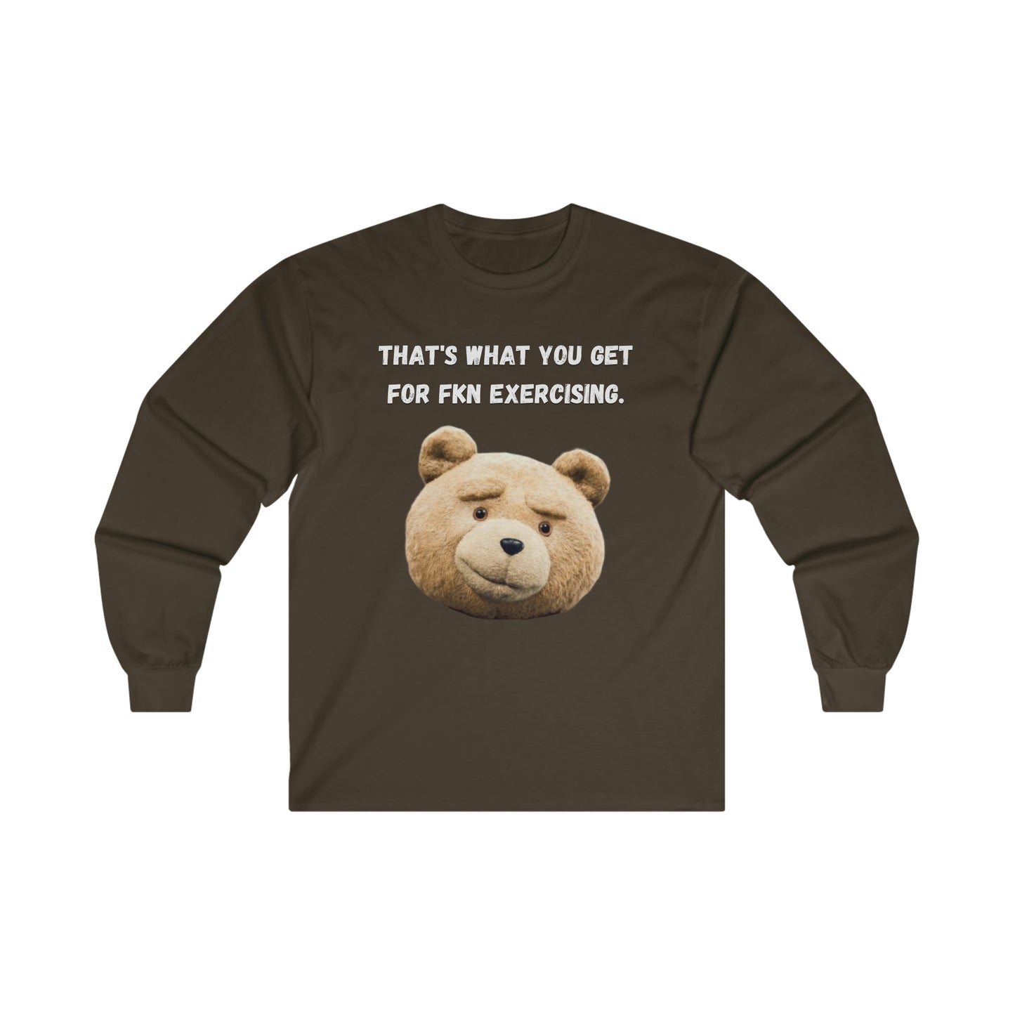 That's What You Get - Unisex Long Sleeve Tee