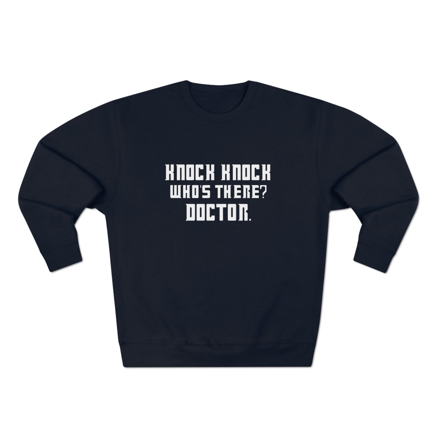 Knock Knock, Doctor - Sweatshirt