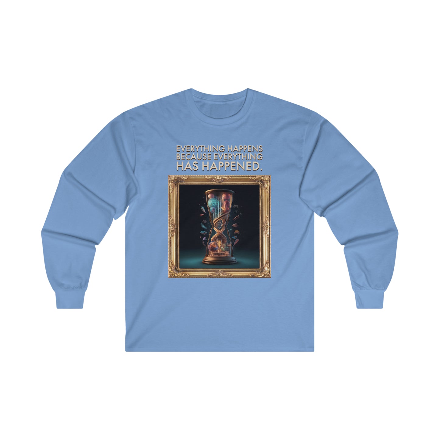 "Everything Has Already Happened" - Unisex Long Sleeve Tee