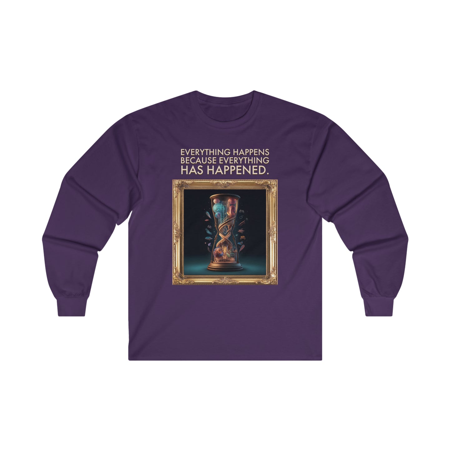 "Everything Has Already Happened" - Unisex Long Sleeve Tee