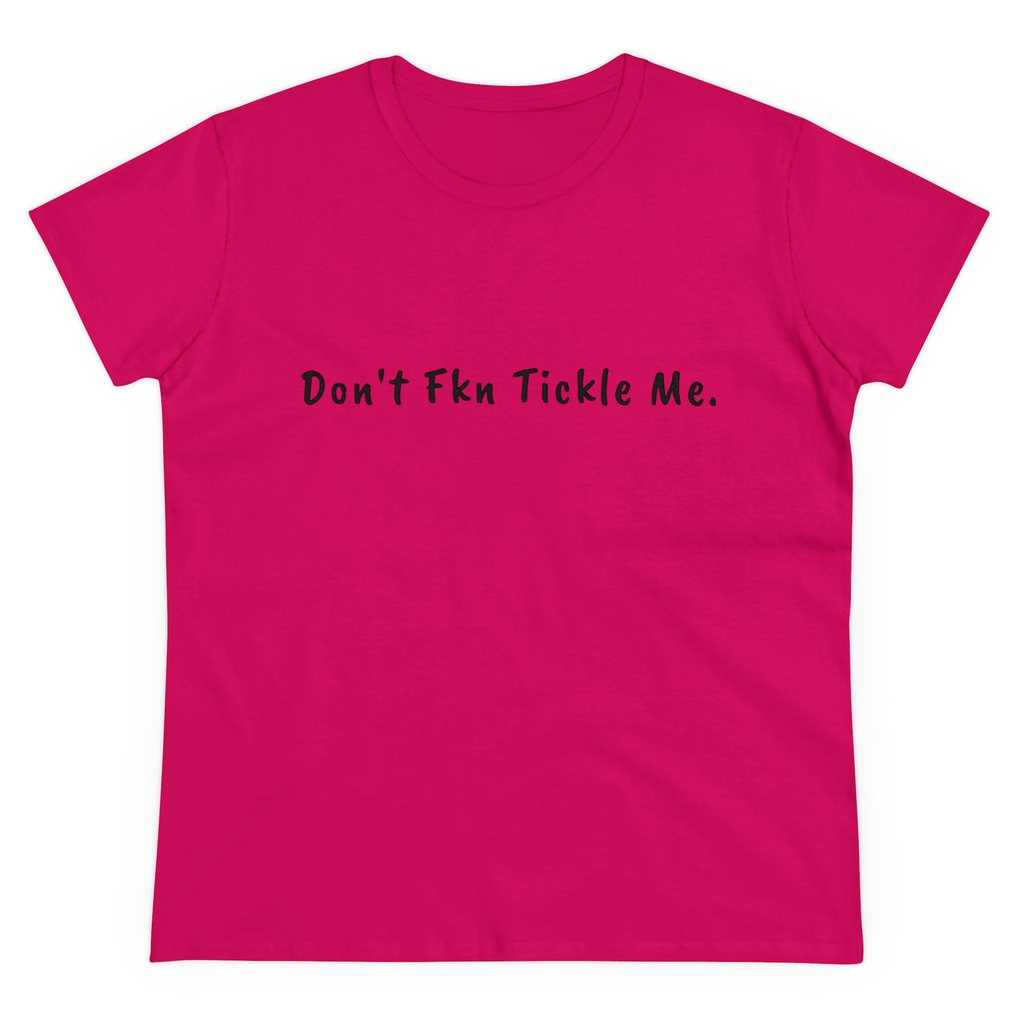 Don't Fkn Tickle Me - Women's Semi-Fitted Tee