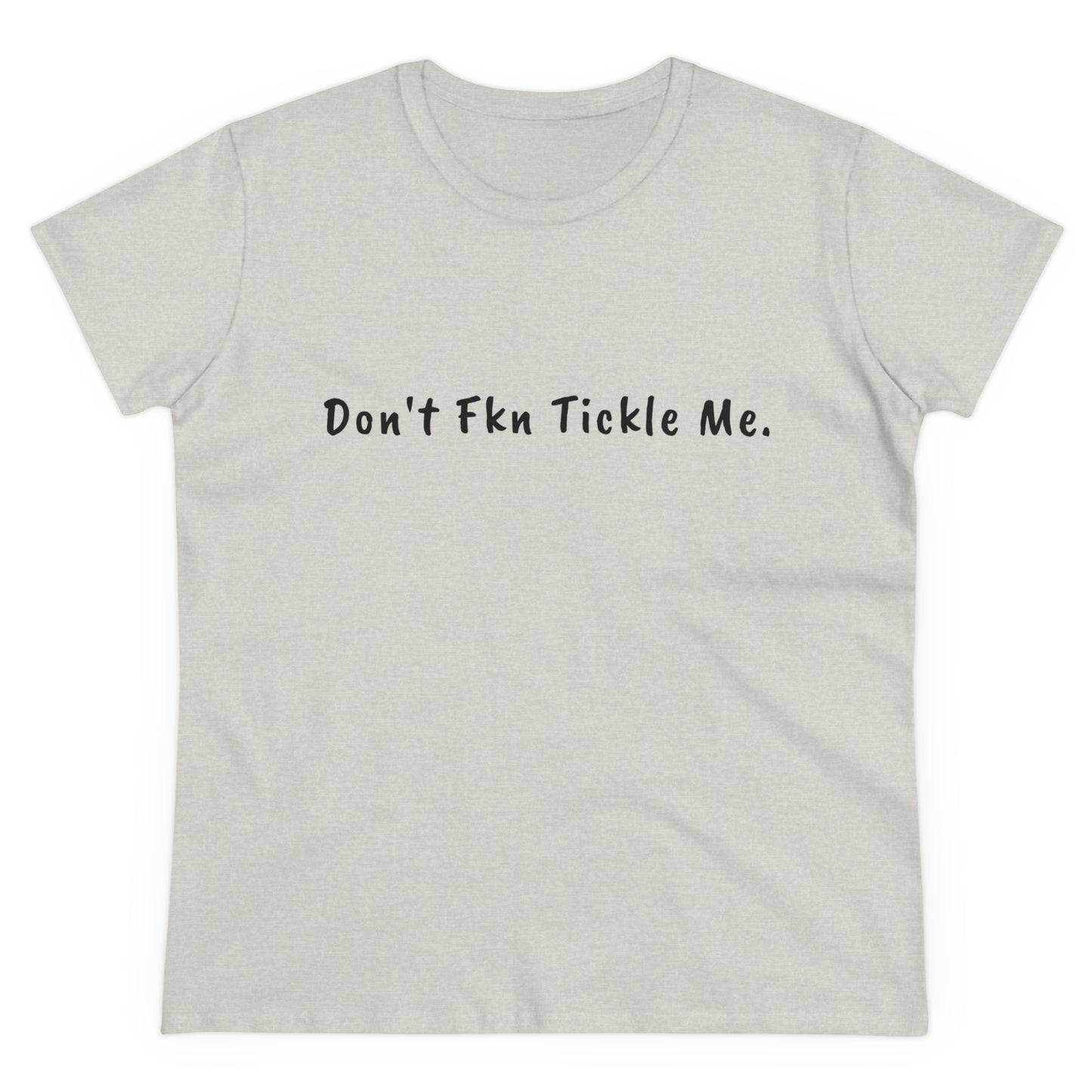 Don't Fkn Tickle Me - Women's Semi-Fitted Tee