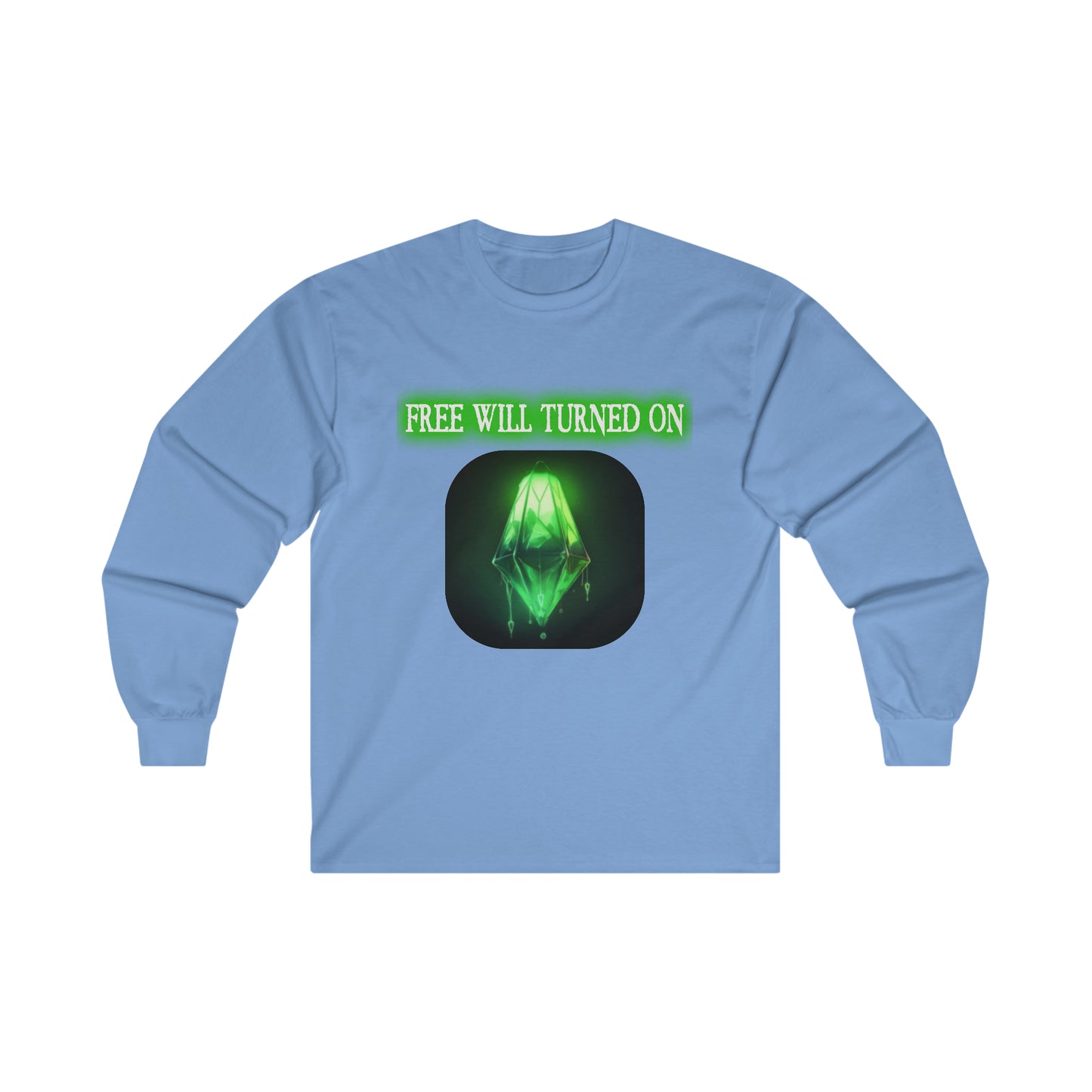 Free Will Turned On - Ultra Cotton Long Sleeve Tee