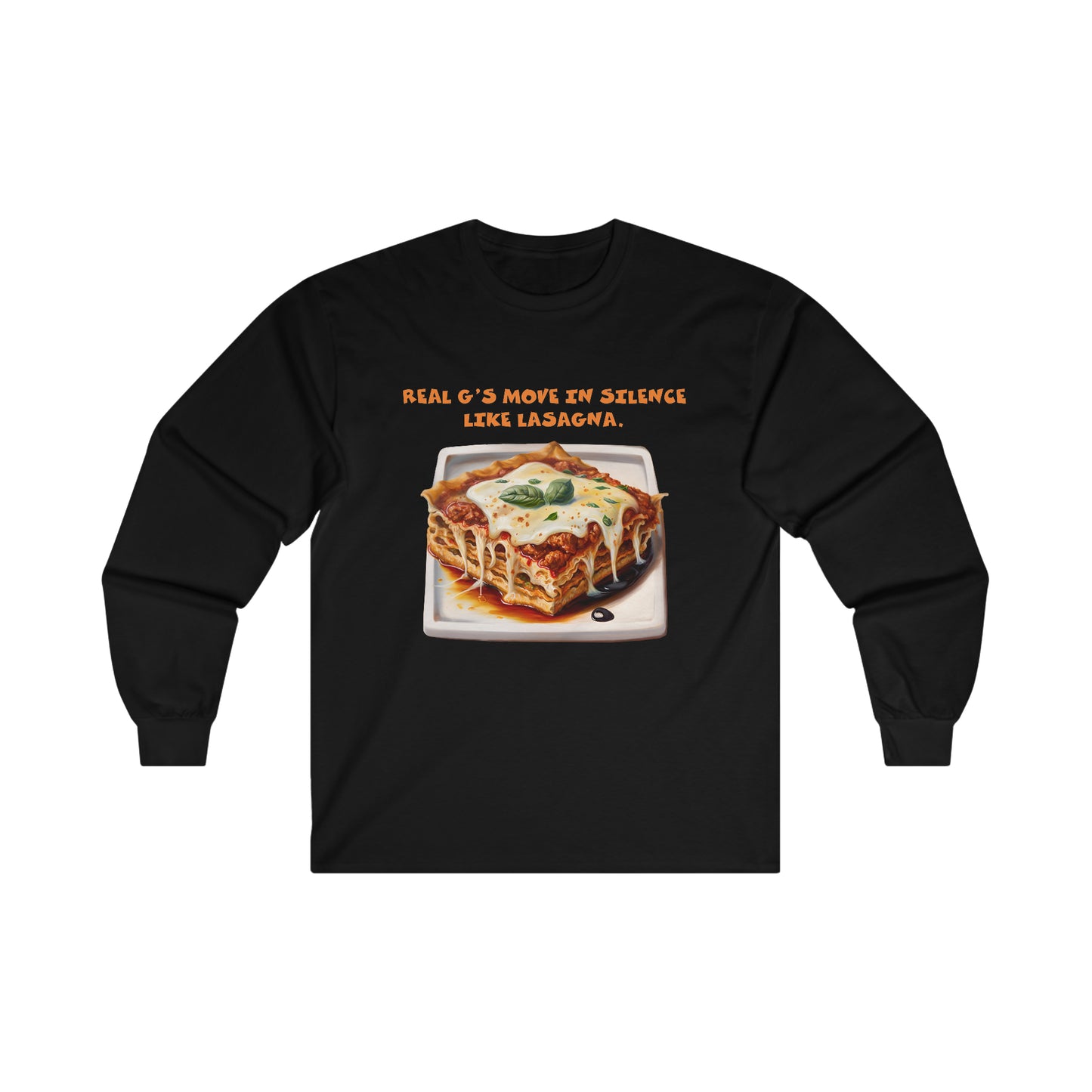 Real G's Move In Silence Like Lasagna. - Ultra Cotton Long Sleeve Tee