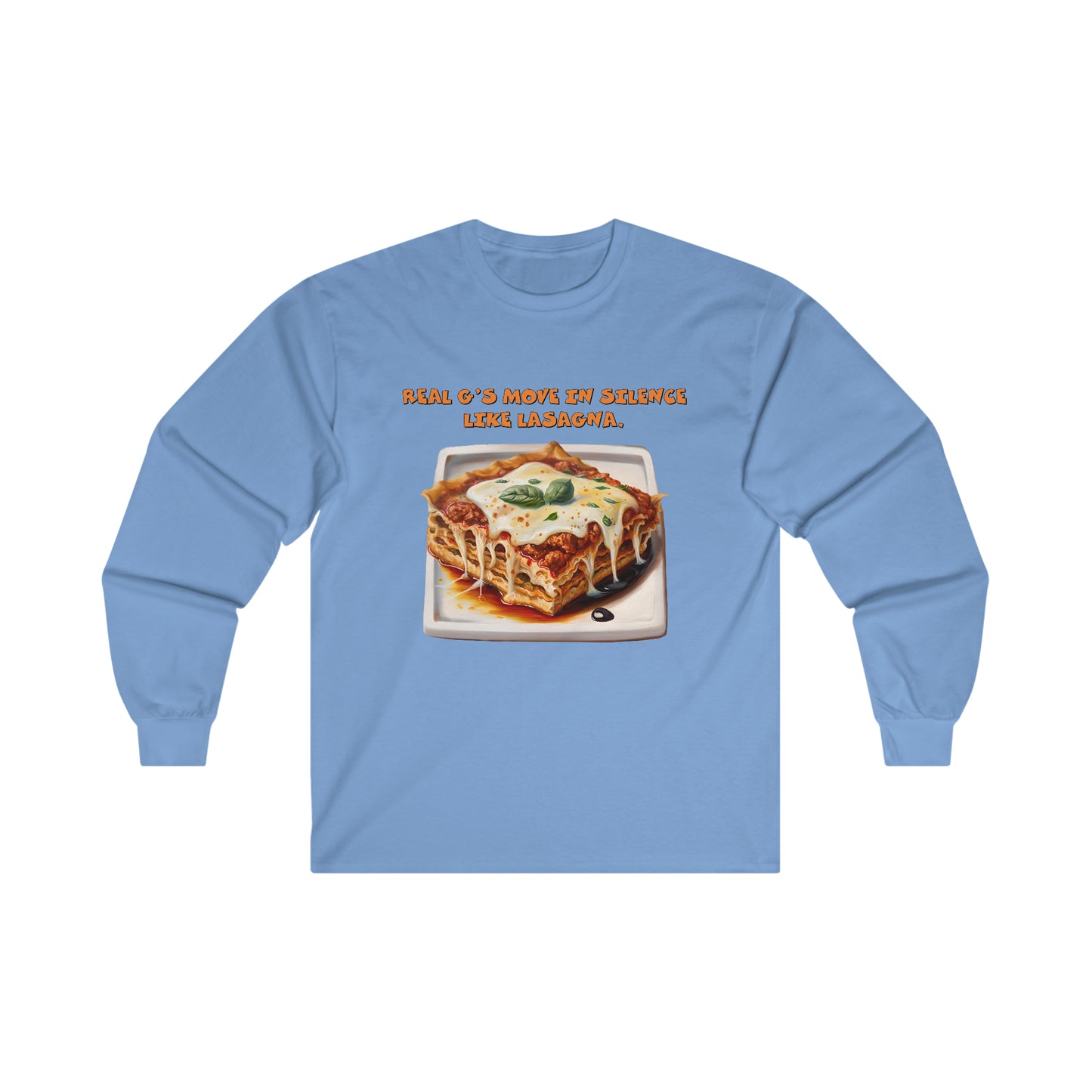 Real G's Move In Silence Like Lasagna. - Ultra Cotton Long Sleeve Tee