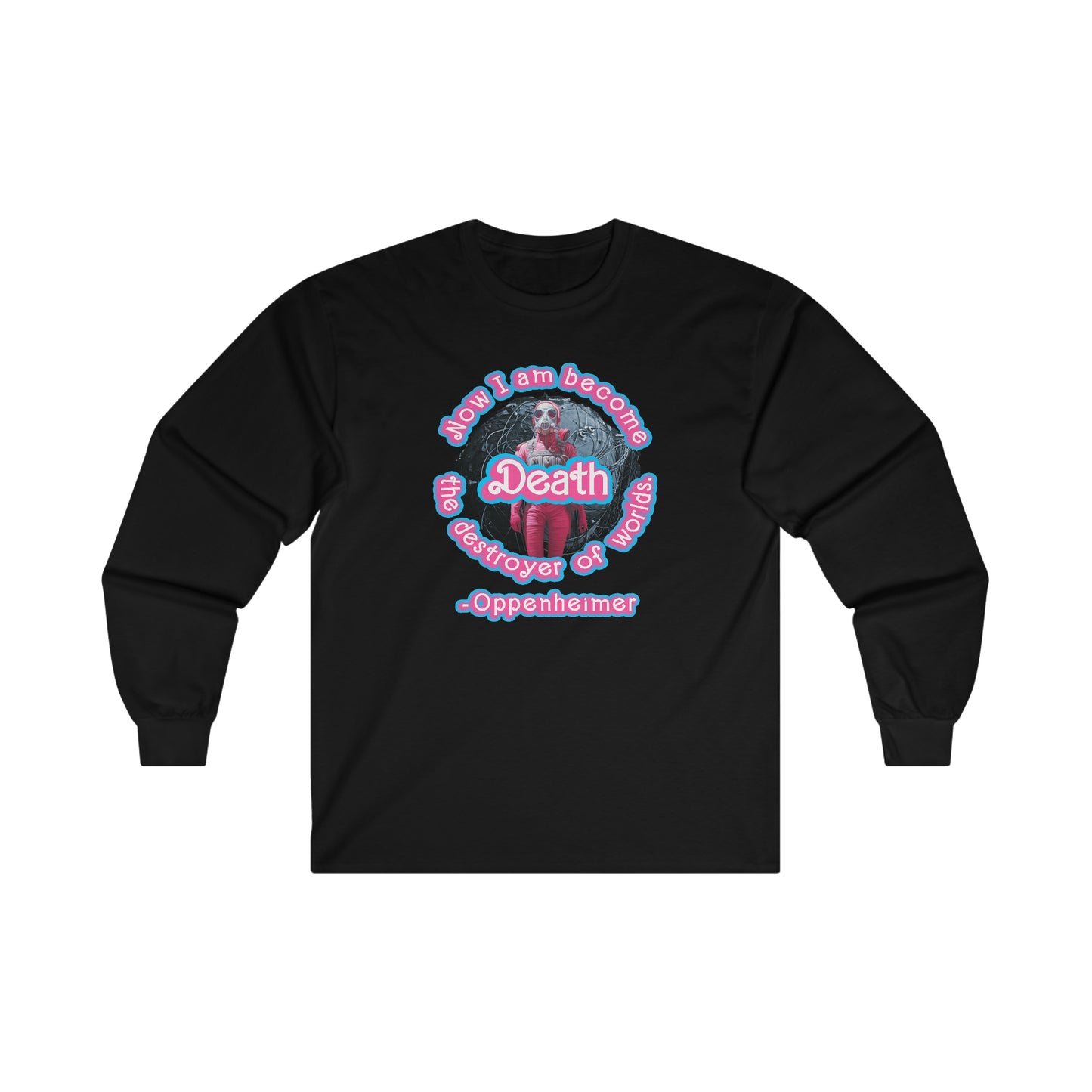 "Now I am become Death, the destroyer of worlds."- Ultra Cotton Long Sleeve Tee