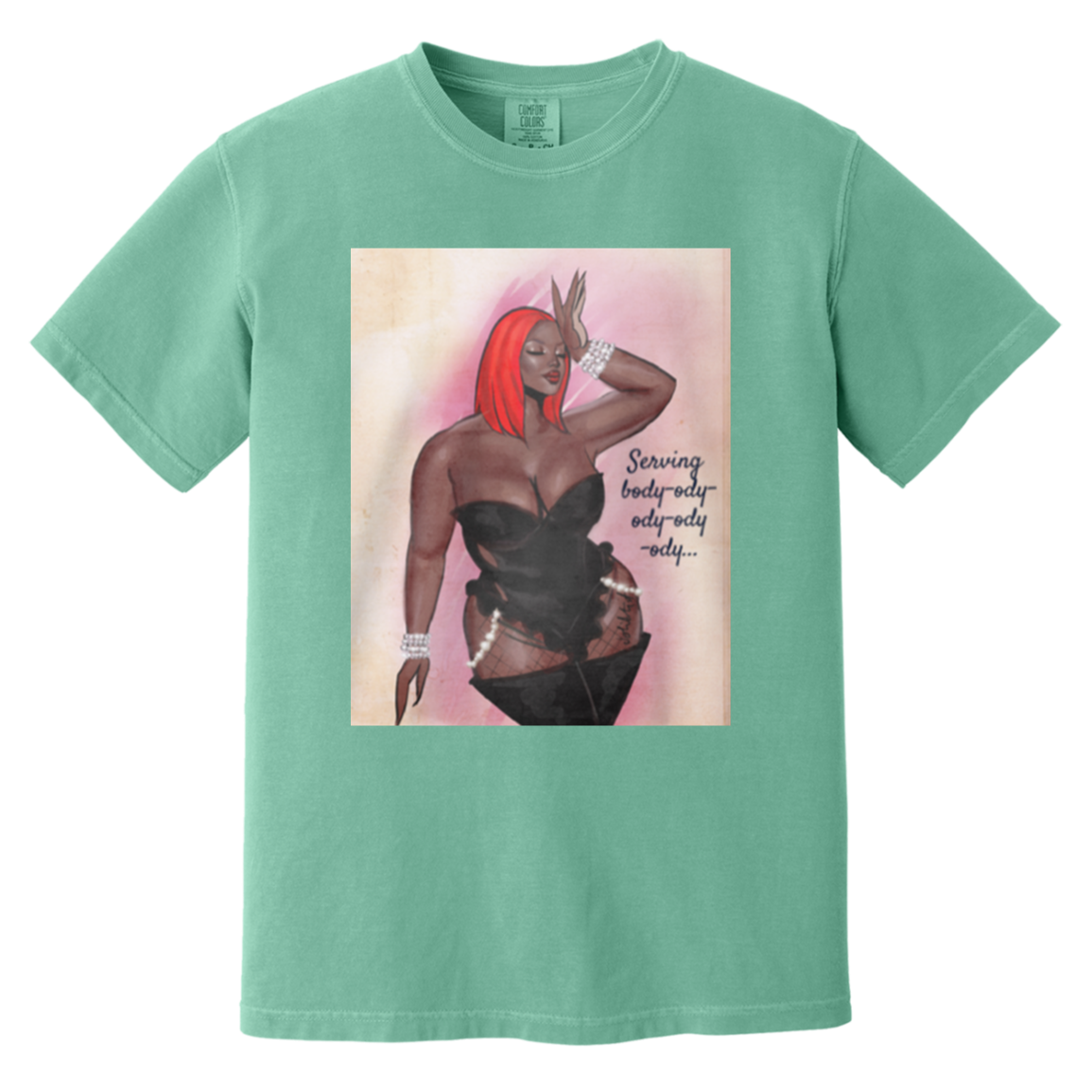 Serving body-ody-ody! - Comfort Colors 1717 - Seafoam - exact saved CustomCat production render