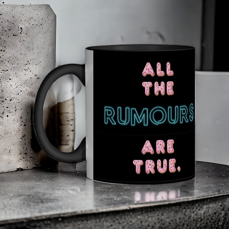 All The Rumors Are True - Mug☕️