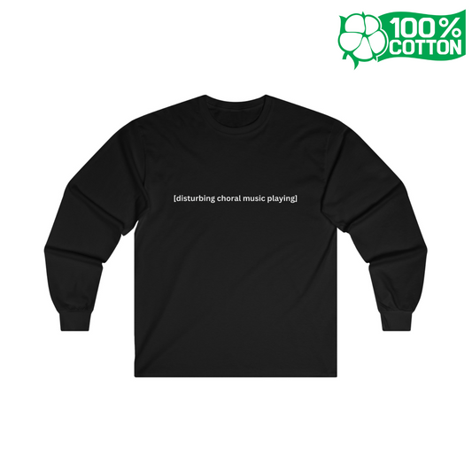 [Closed Captions] Disturbing Choral Music Playing - Unisex Long Sleeve Tee