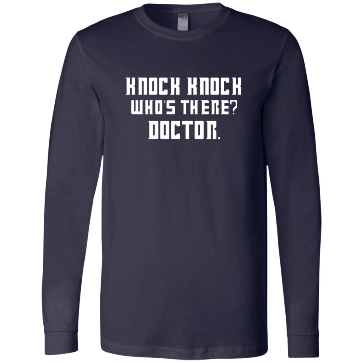 Knock Knock, Doctor — Navy Bella + Canvas 3501 long sleeve