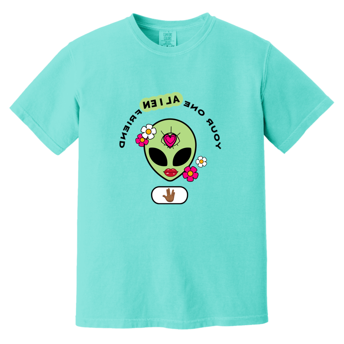 Your One Alien Friend-MIRRORVERSE — Lagoon Blue Comfort Colors1717, actual CustomCat print placement