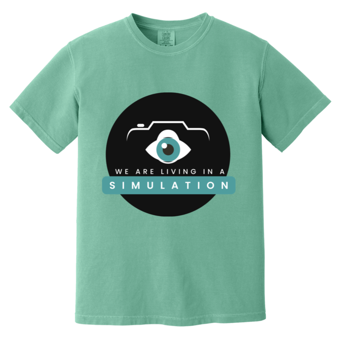 We Are In A Simulation — Seafoam Comfort Colors1717, actual CustomCat print placement