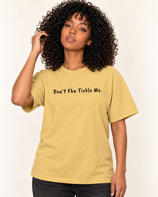 Don't Fkn Tickle Me - Oversized Tee — Mustard on Treattees studio model, matching actual CustomCat print placement